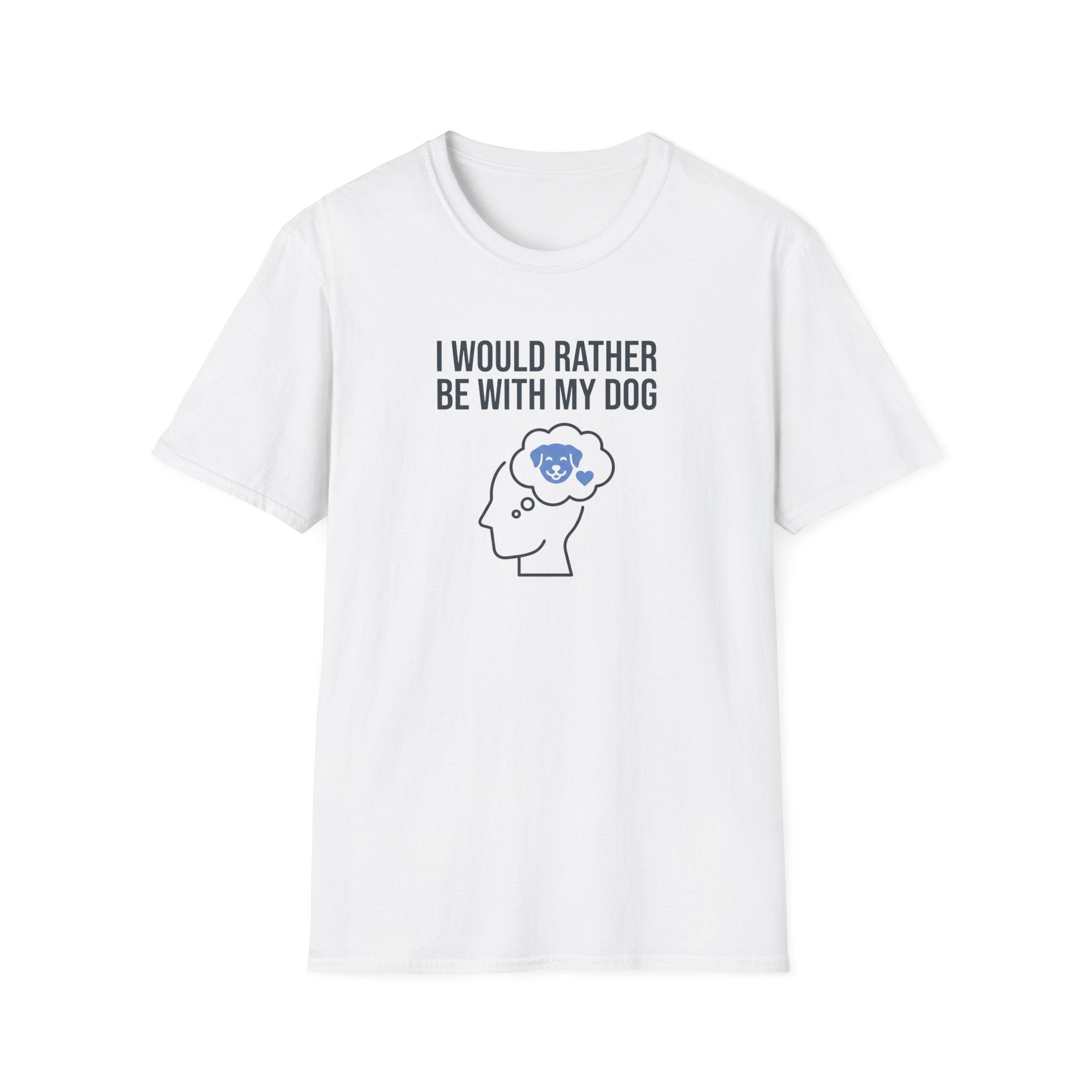 I Would Rather Be With My Dog T-Shirt