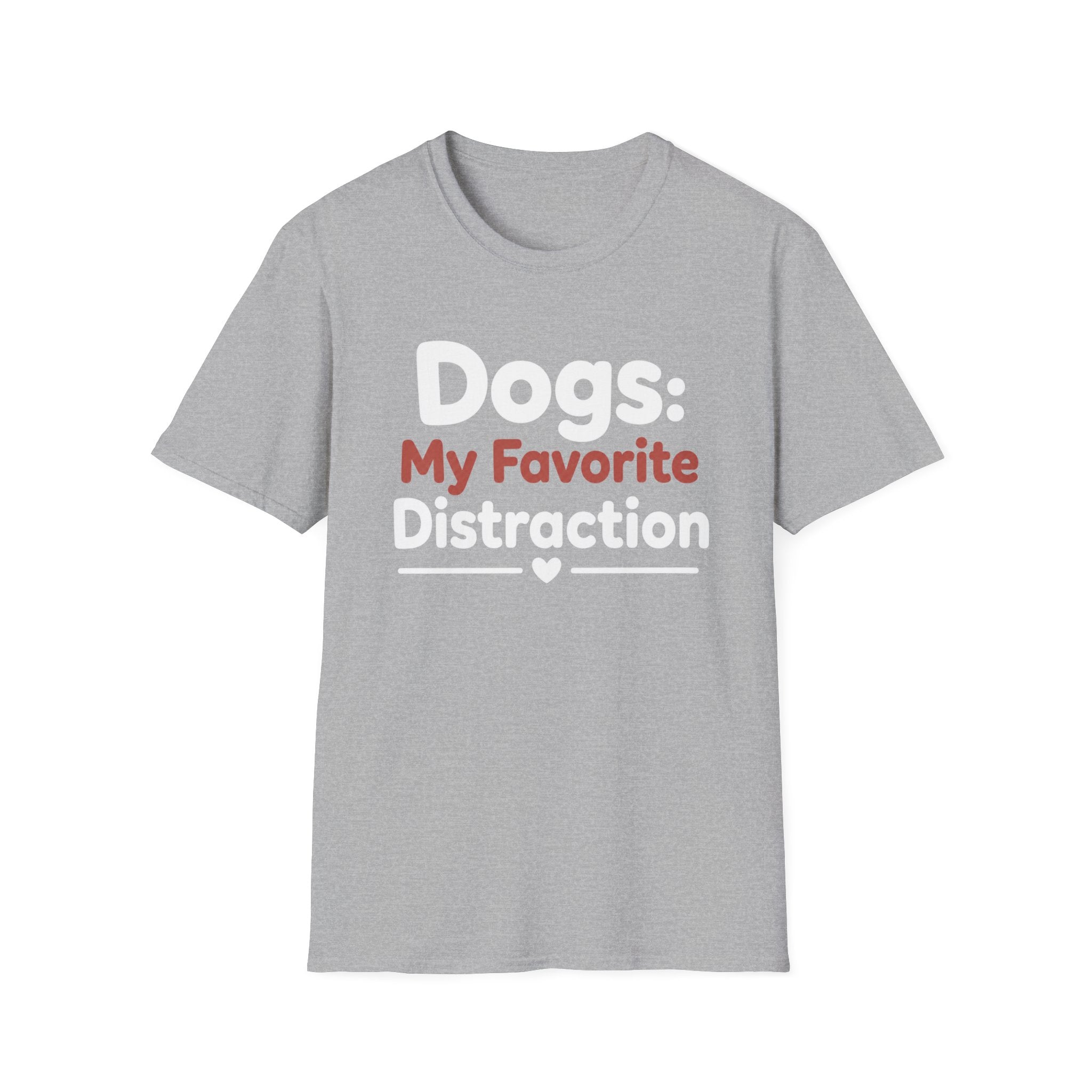 Dogs: My Favorite Distraction T-Shirt