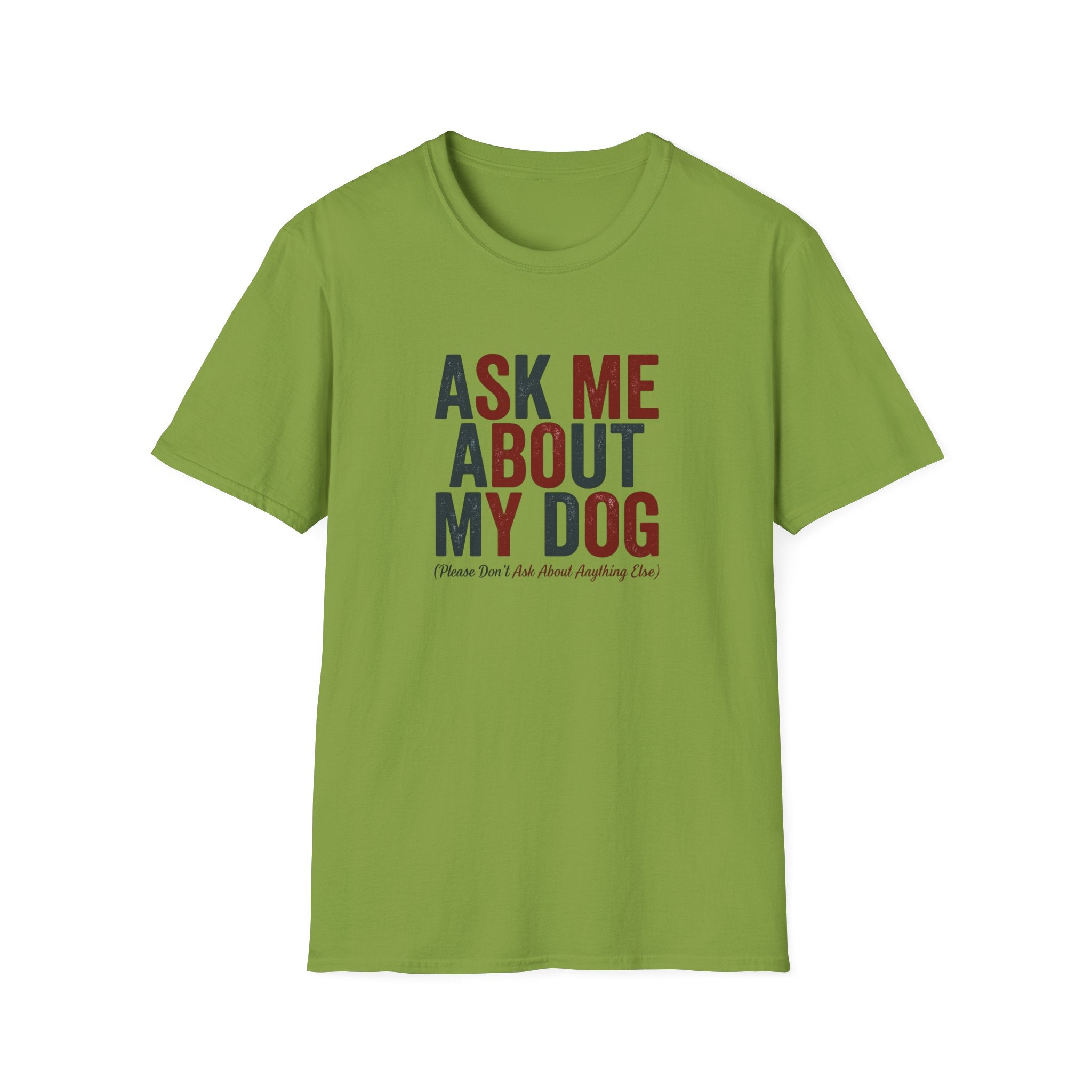 Ask Me About My Dog T-Shirt