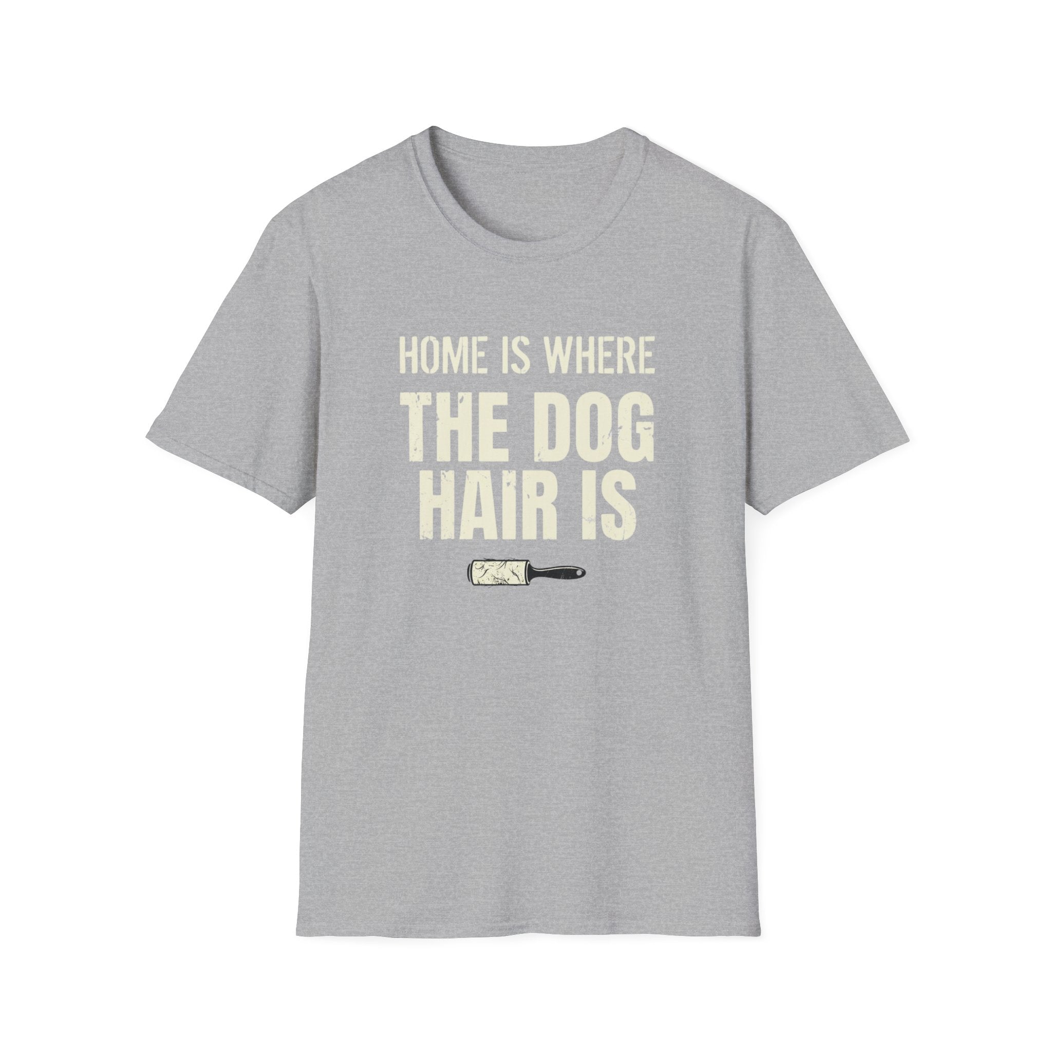 Home Is Where The Dog Hair Is T-Shirt