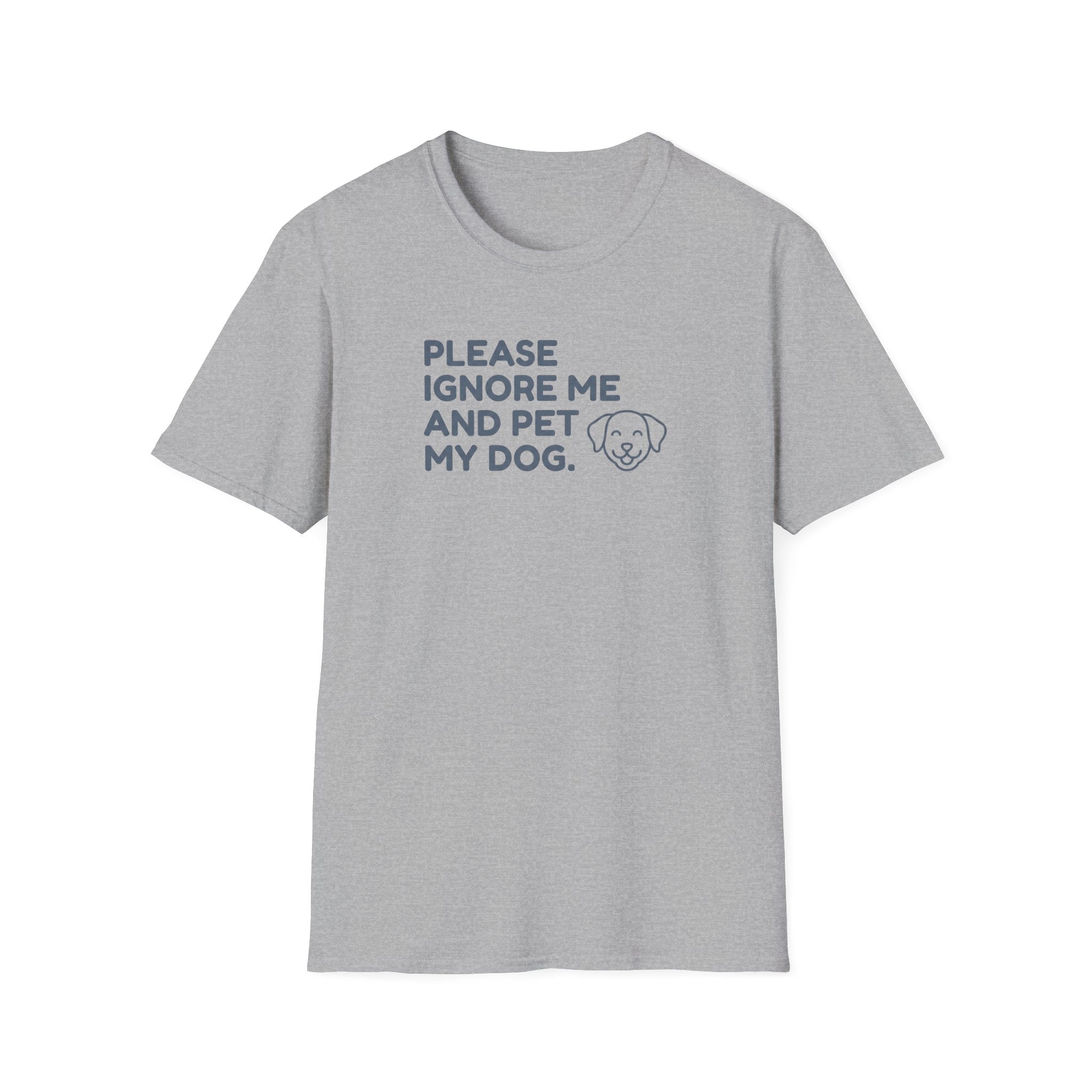 Please Ignore Me And Pet My Dog  T-Shirt