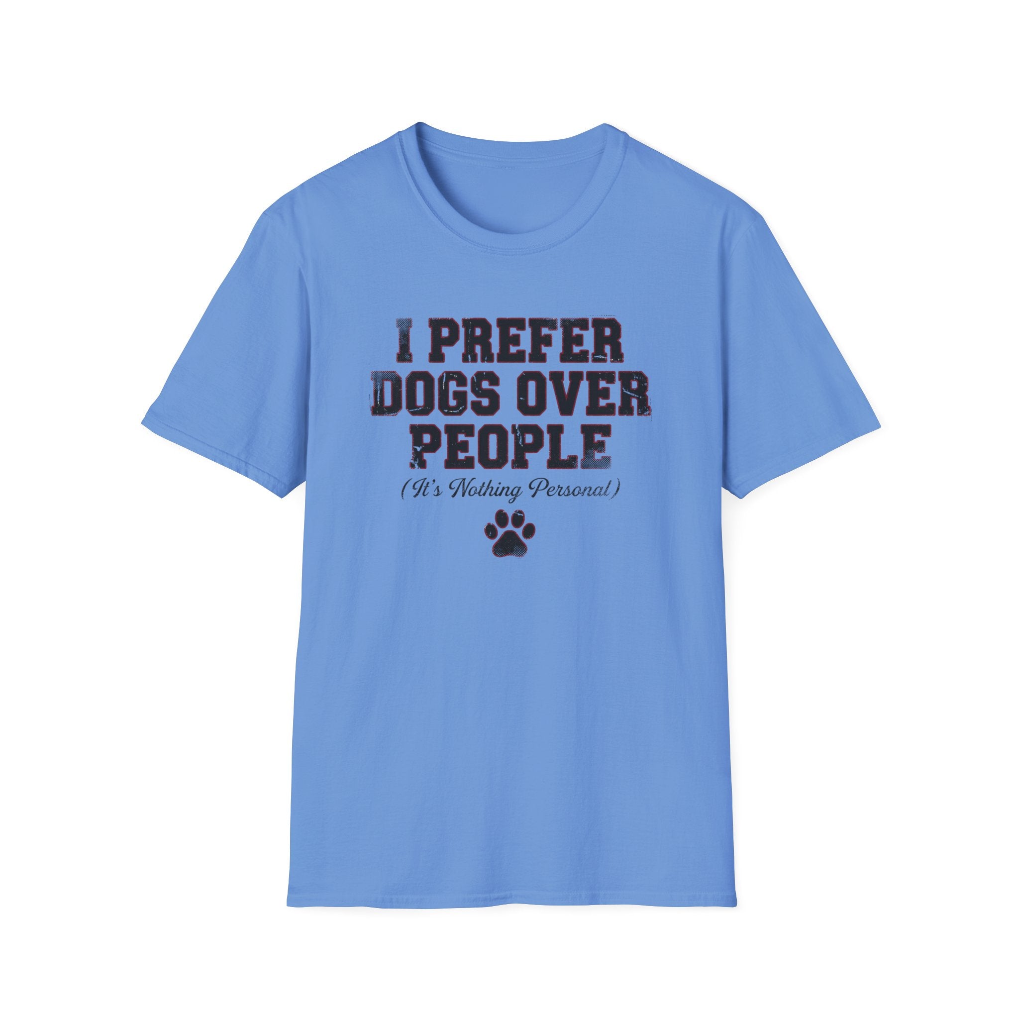 I Prefer Dogs Over People: It's Nothing Personal T-Shirt