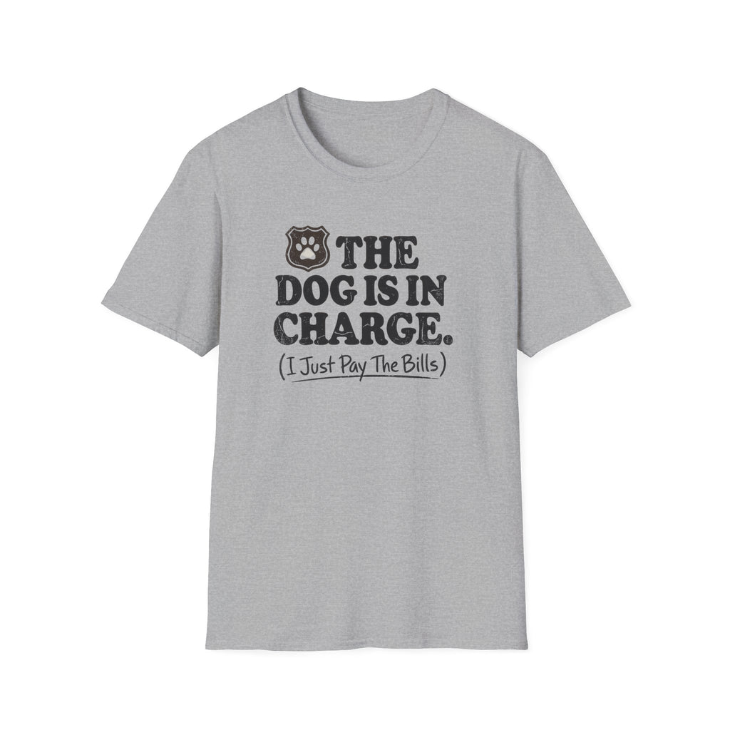 The Dog Is In Charge T-Shirt