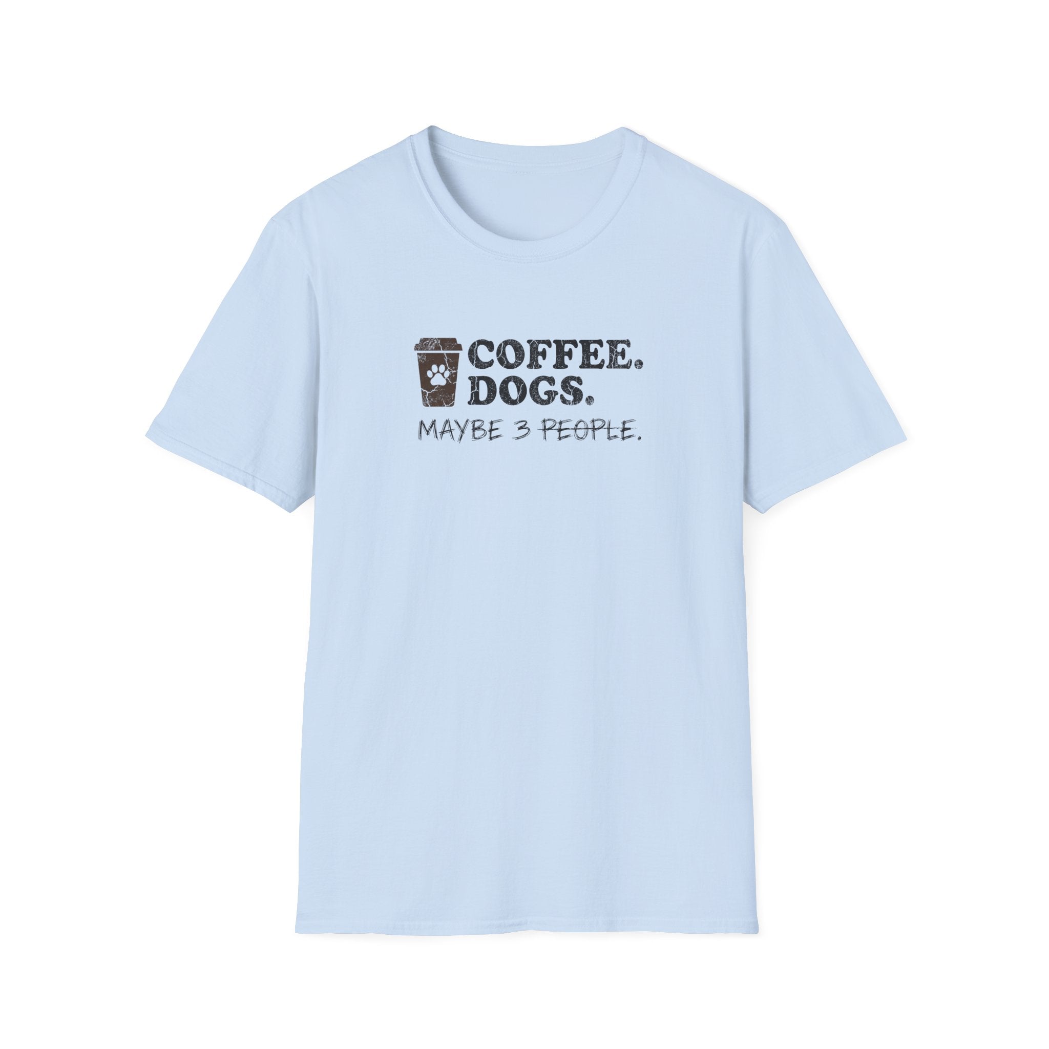 Coffee Dogs Maybe 3 People T-Shirt