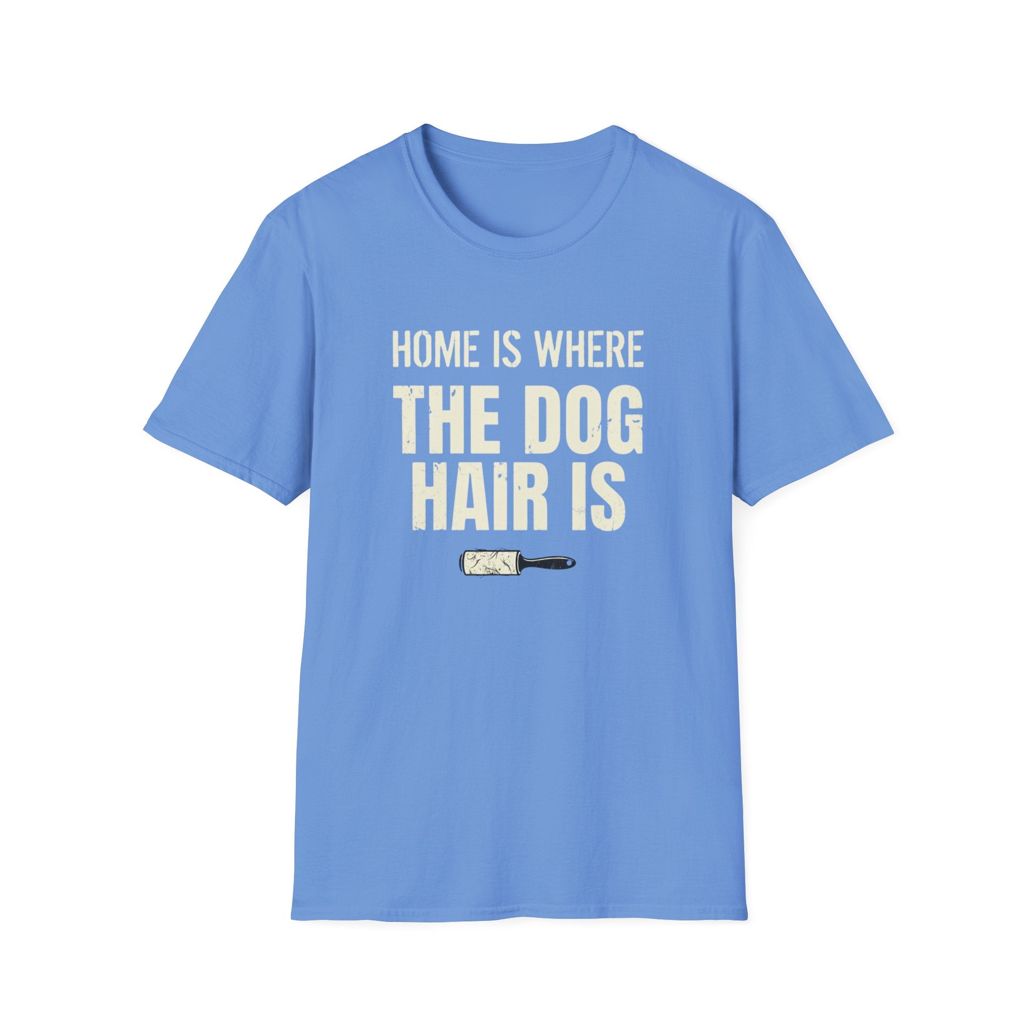 Home Is Where The Dog Hair Is T-Shirt