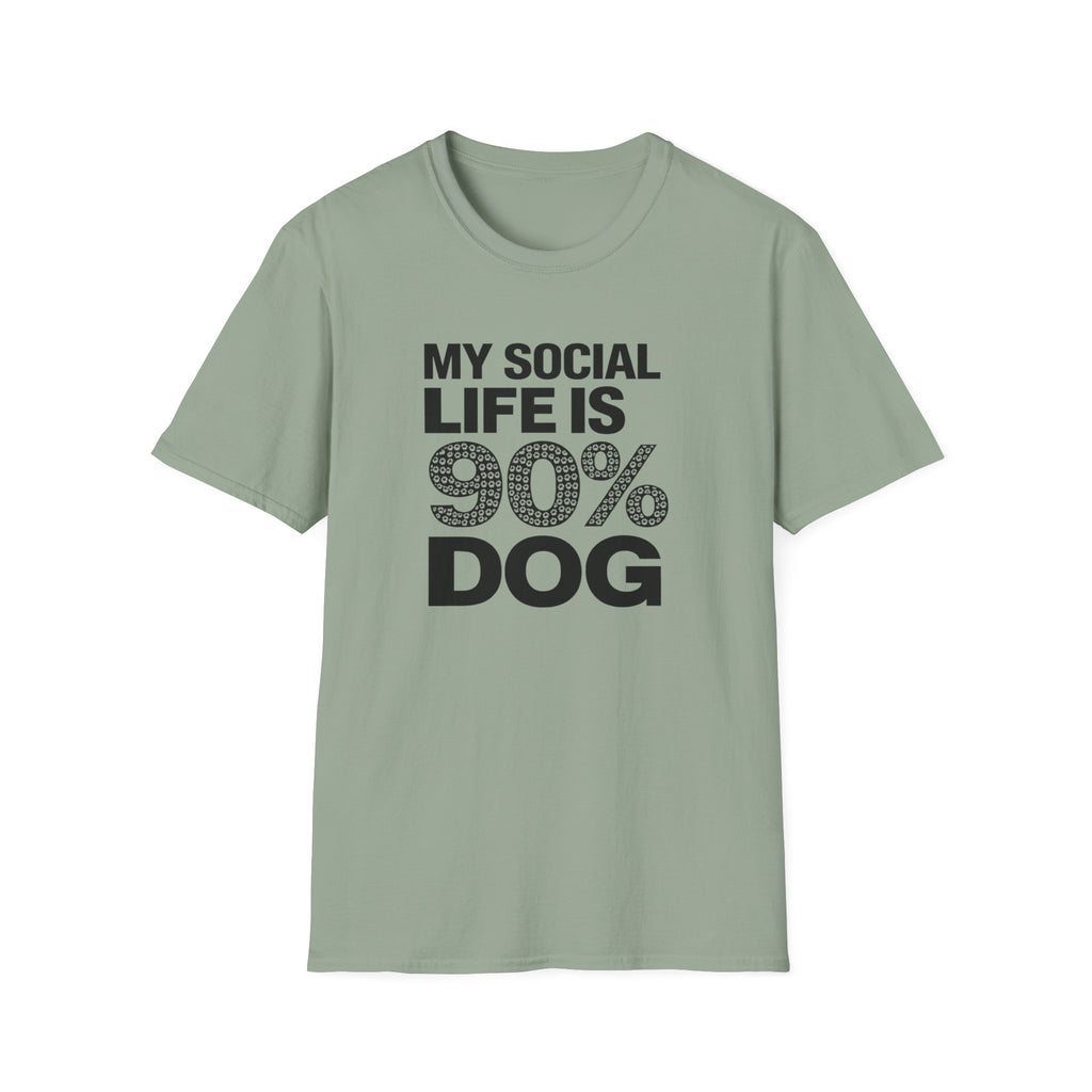 My Social Life Is 90% Dog T-Shirt