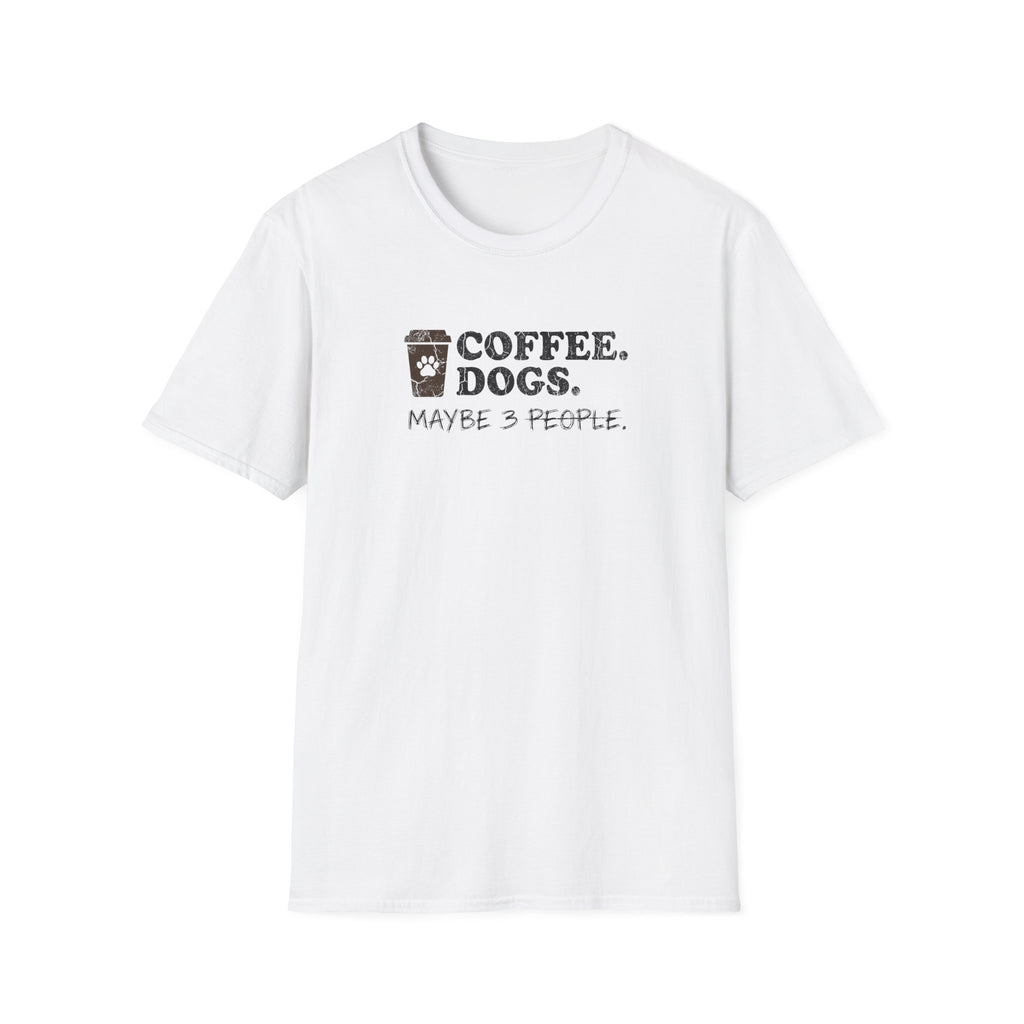 Coffee Dogs Maybe 3 People T-Shirt