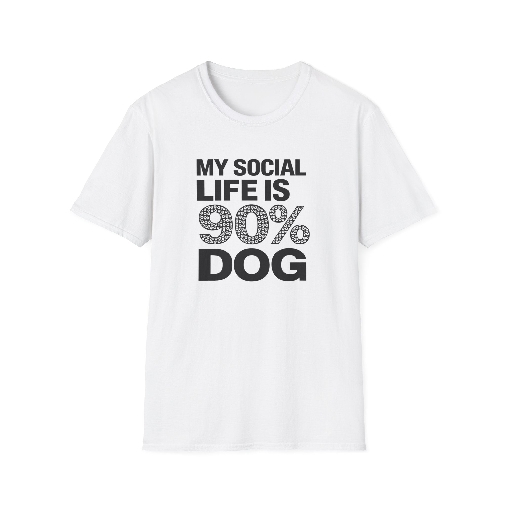 My Social Life Is 90% Dog T-Shirt