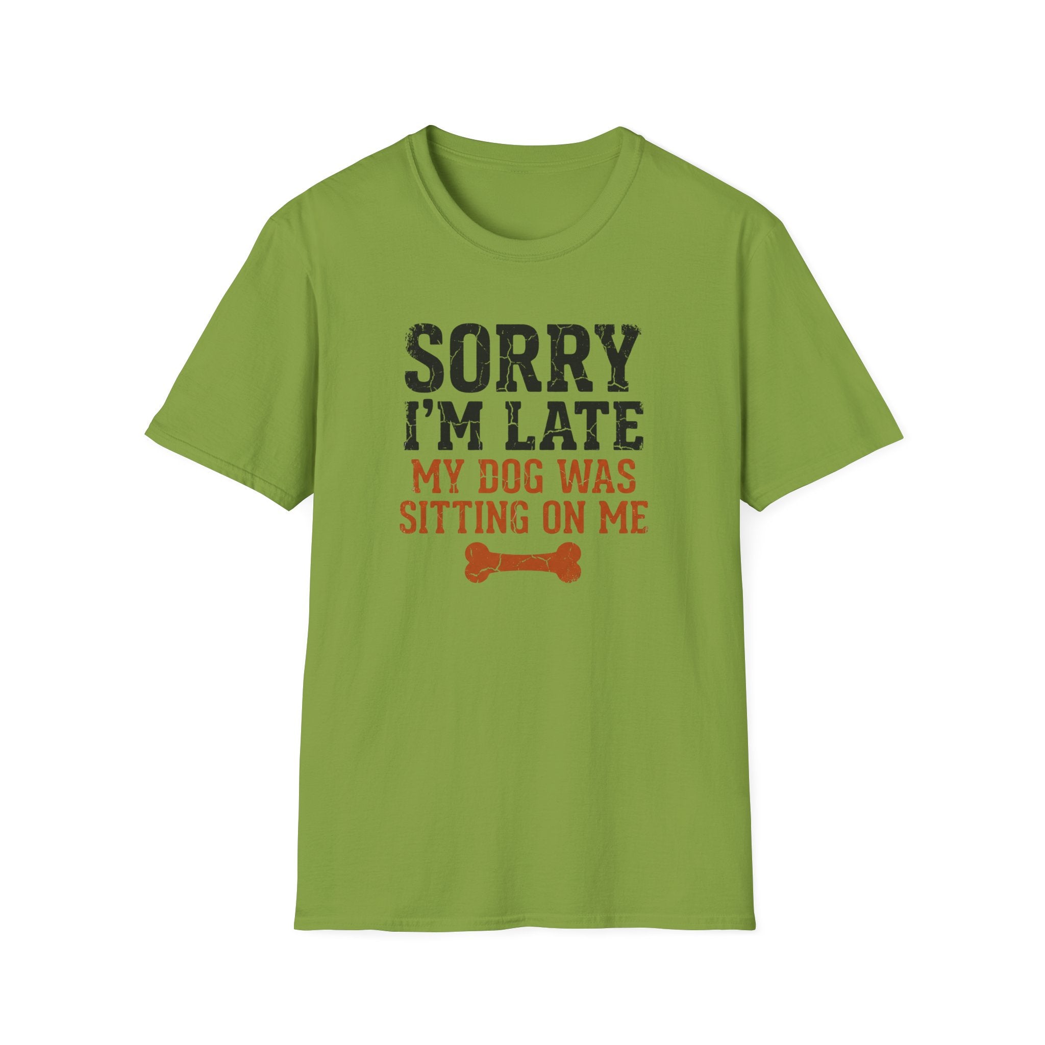 Sorry I am Late My Dog Was Sitting On Me T-Shirt