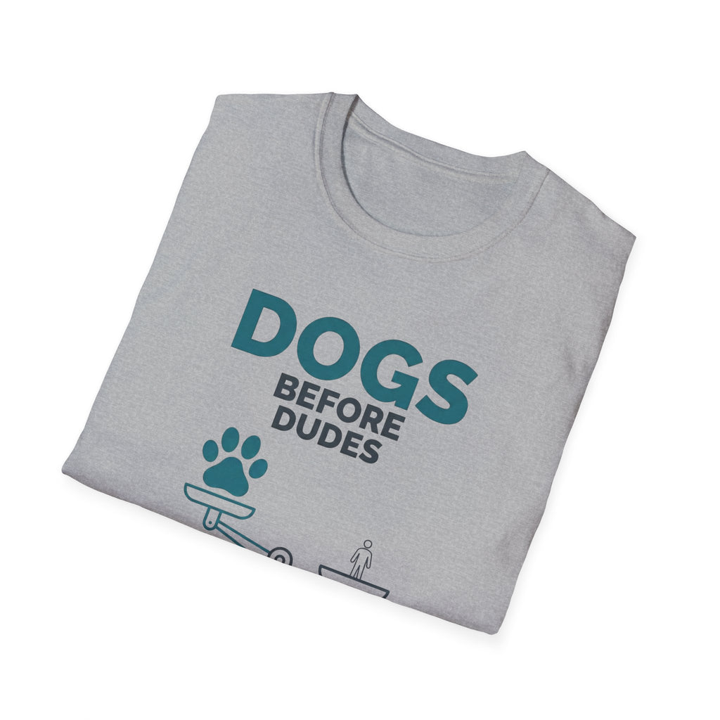 Dogs Before Dudes T-Shirt