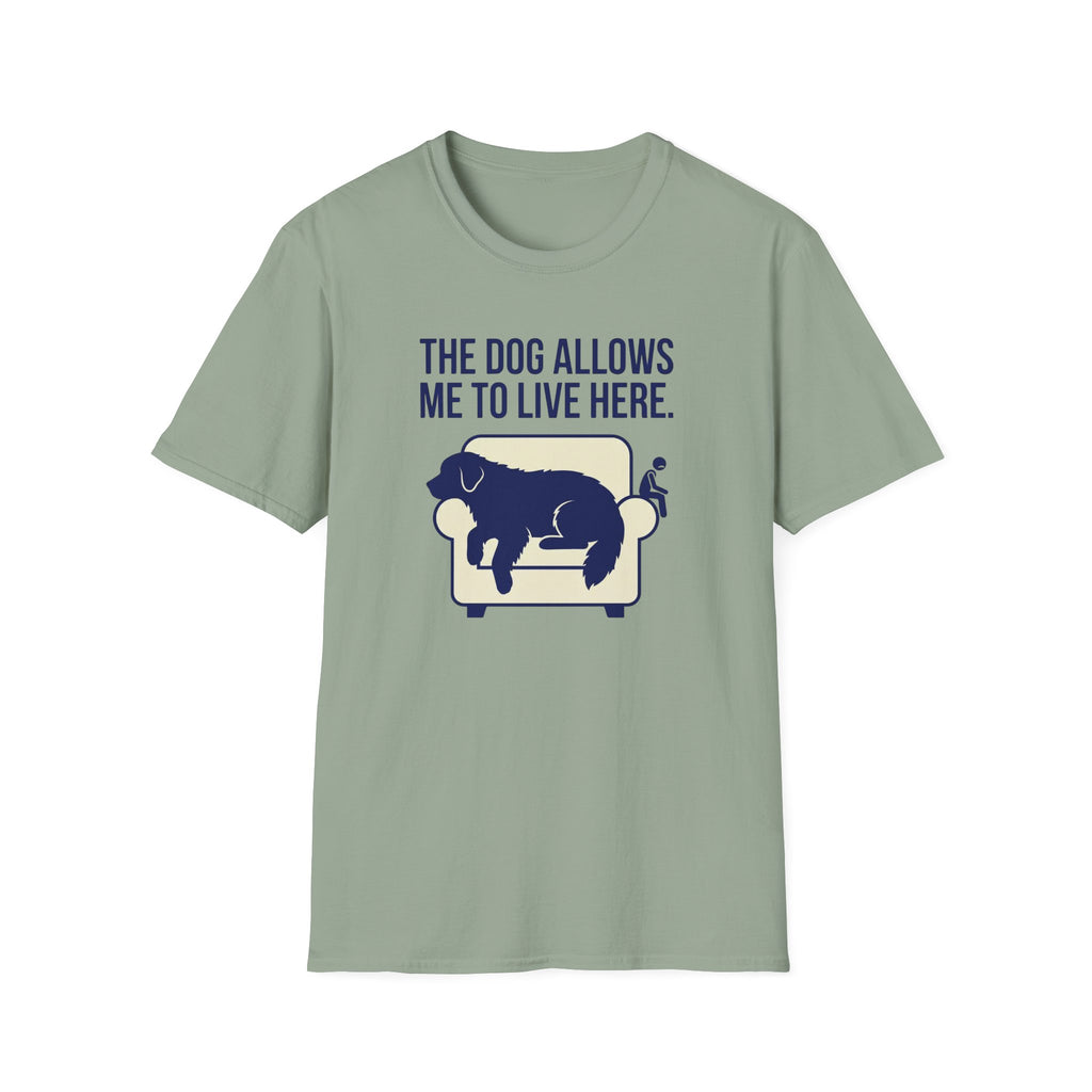 The Dog Allows Me To Live Here T-Shirt