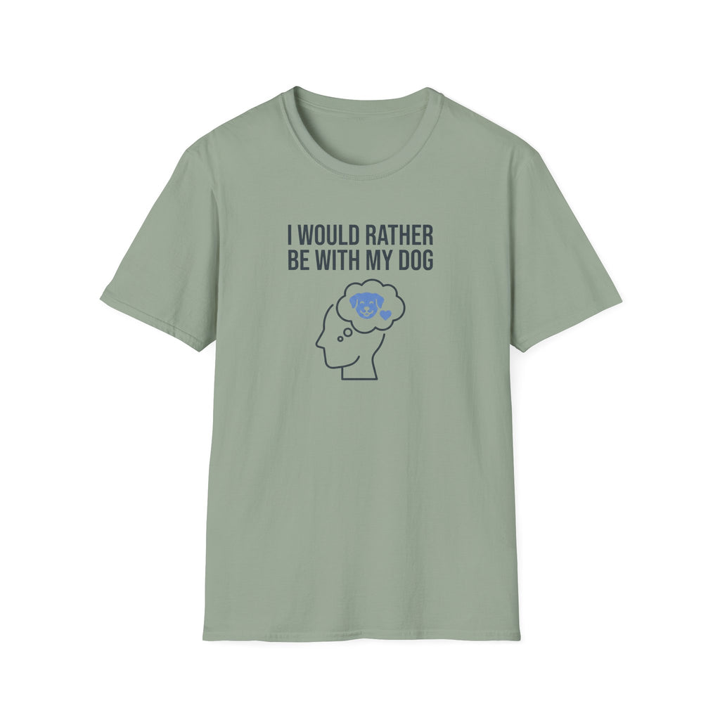 I Would Rather Be With My Dog T-Shirt