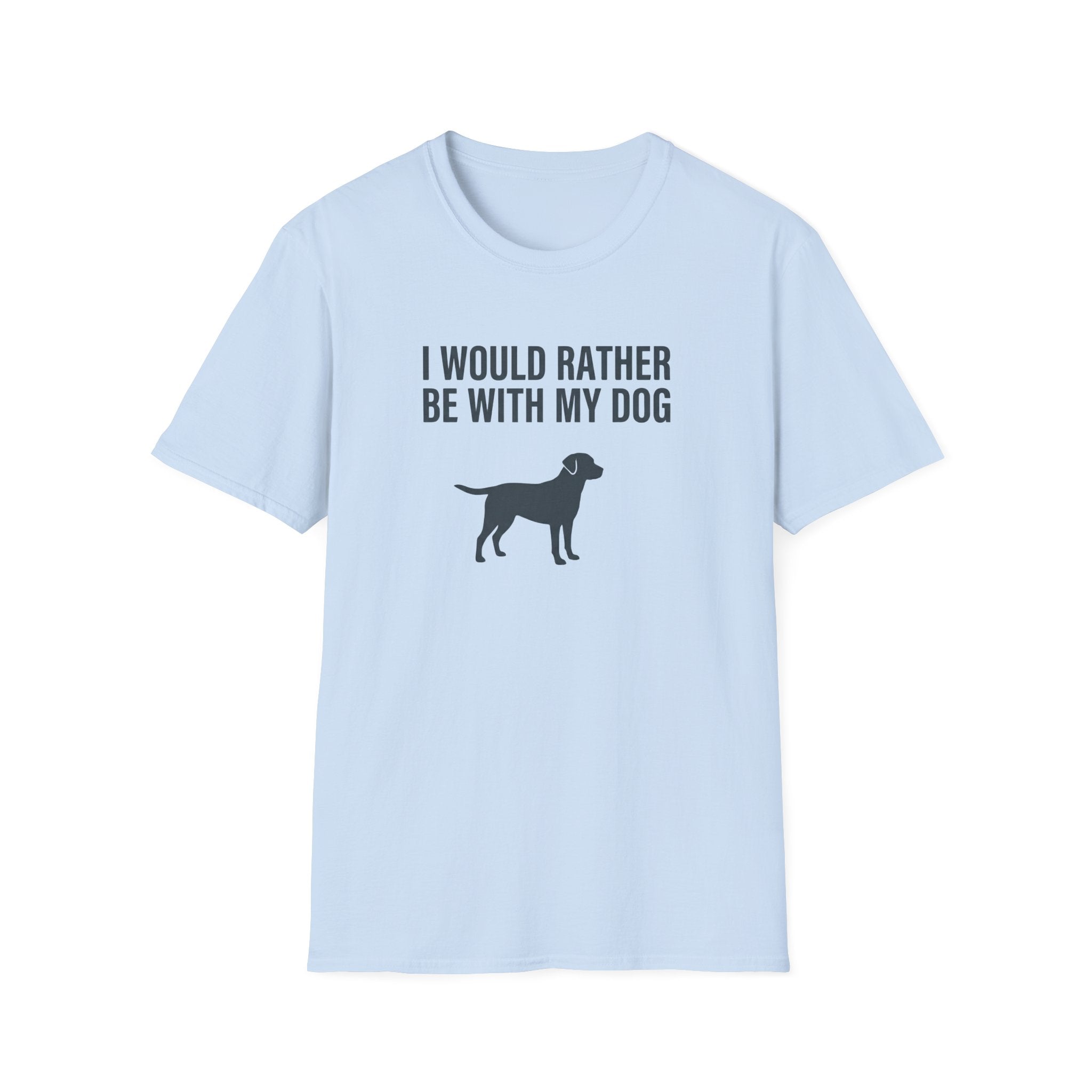 I Would Rather Be With My Dog T-Shirt