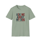 Ask Me About My Dog T-Shirt