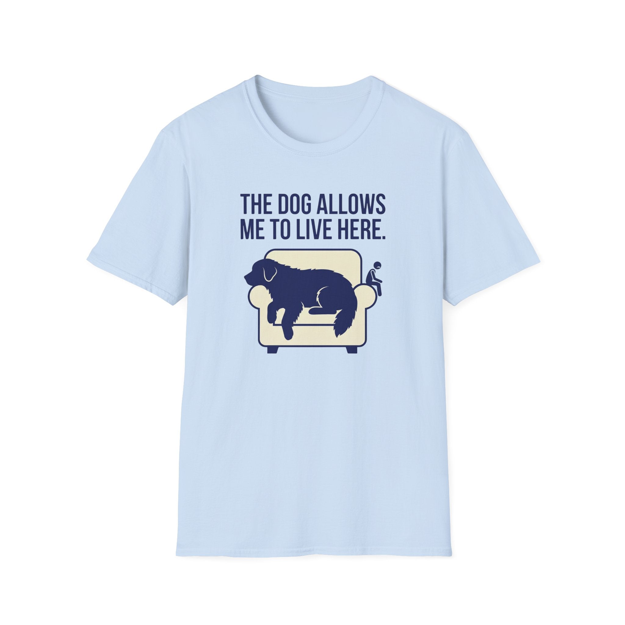 The Dog Allows Me To Live Here T-Shirt