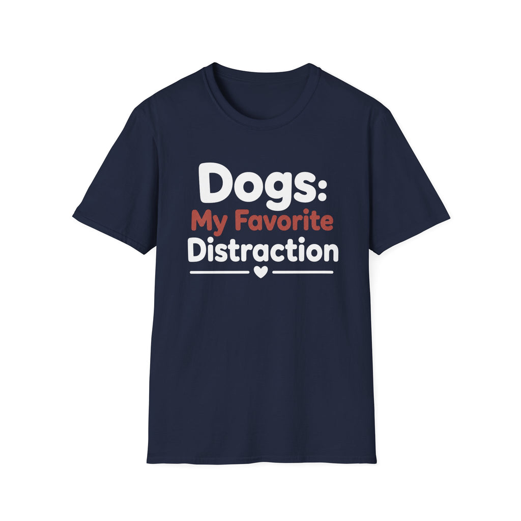 Dogs: My Favorite Distraction T-Shirt
