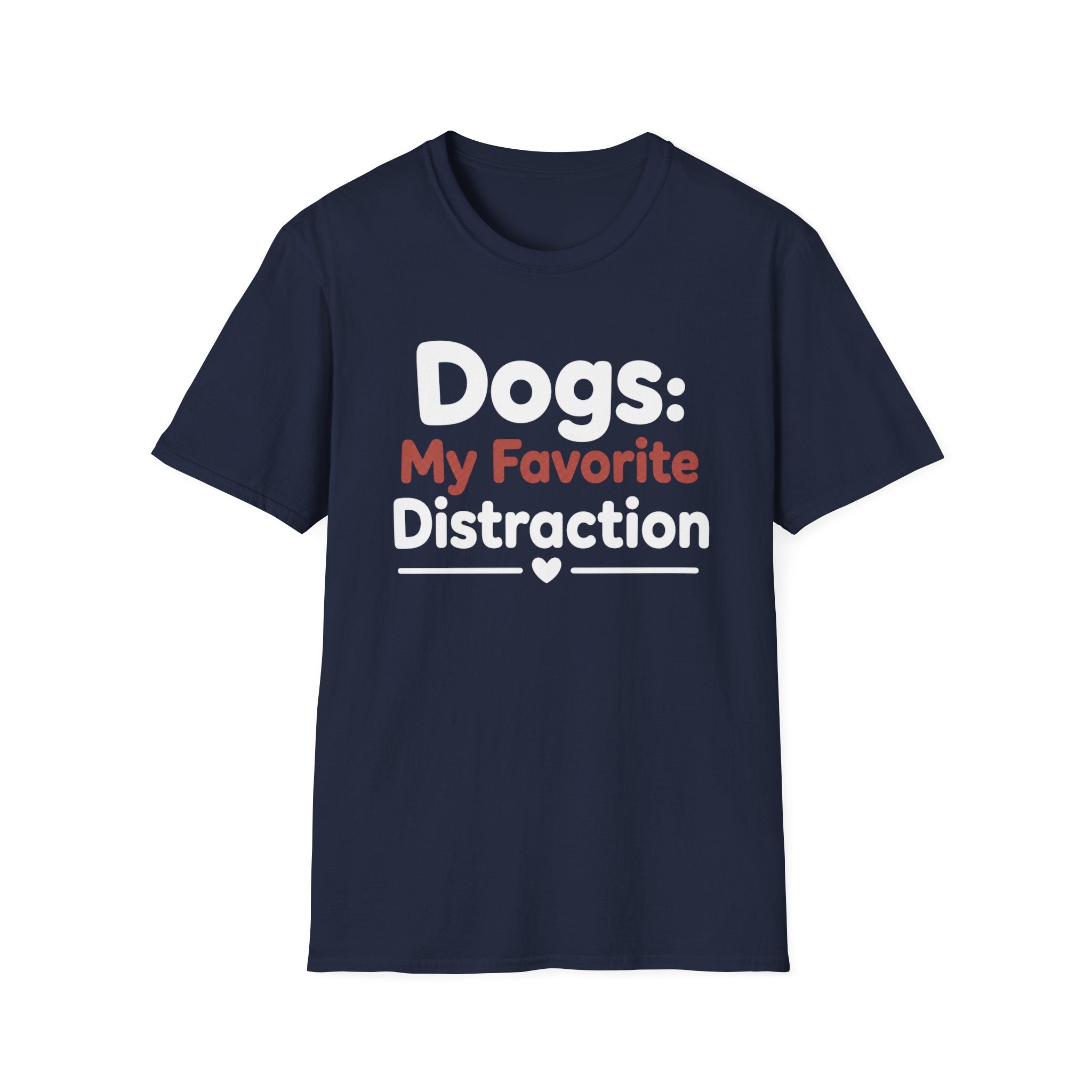 Dogs: My Favorite Distraction T-Shirt