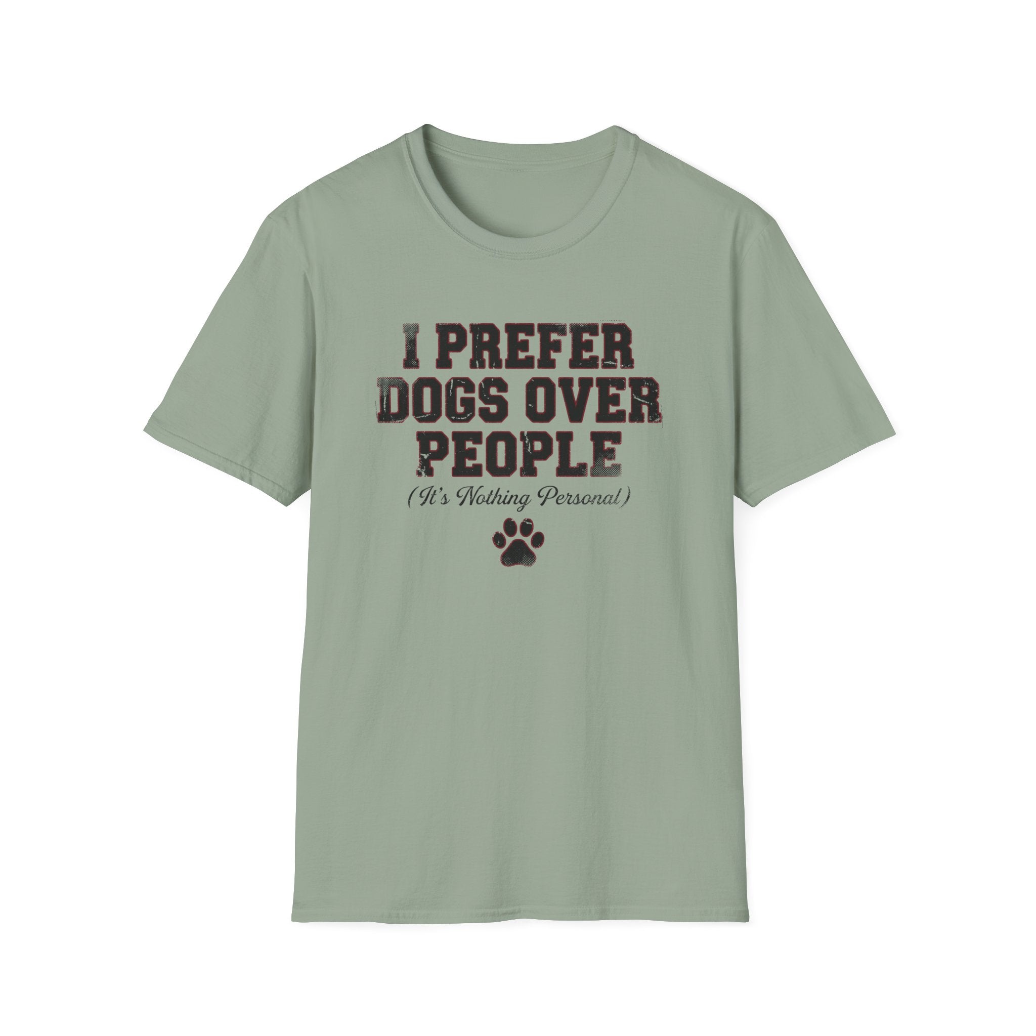 I Prefer Dogs Over People: It's Nothing Personal T-Shirt