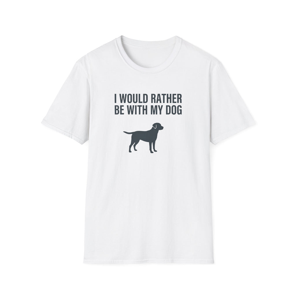 I Would Rather Be With My Dog T-Shirt