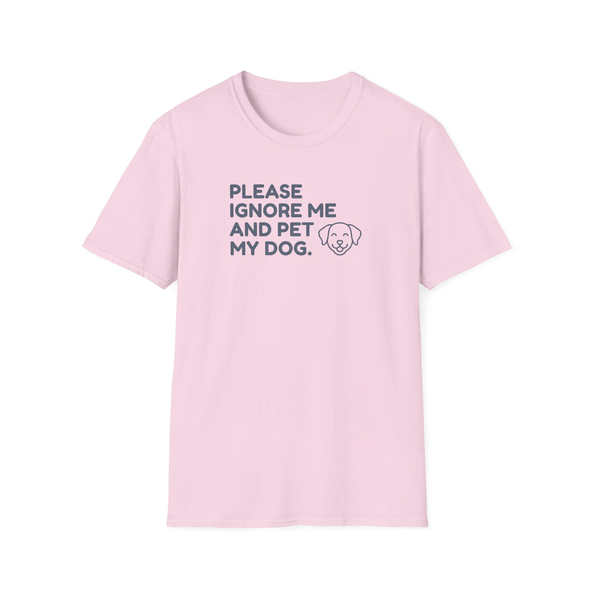 Please Ignore Me And Pet My Dog  T-Shirt