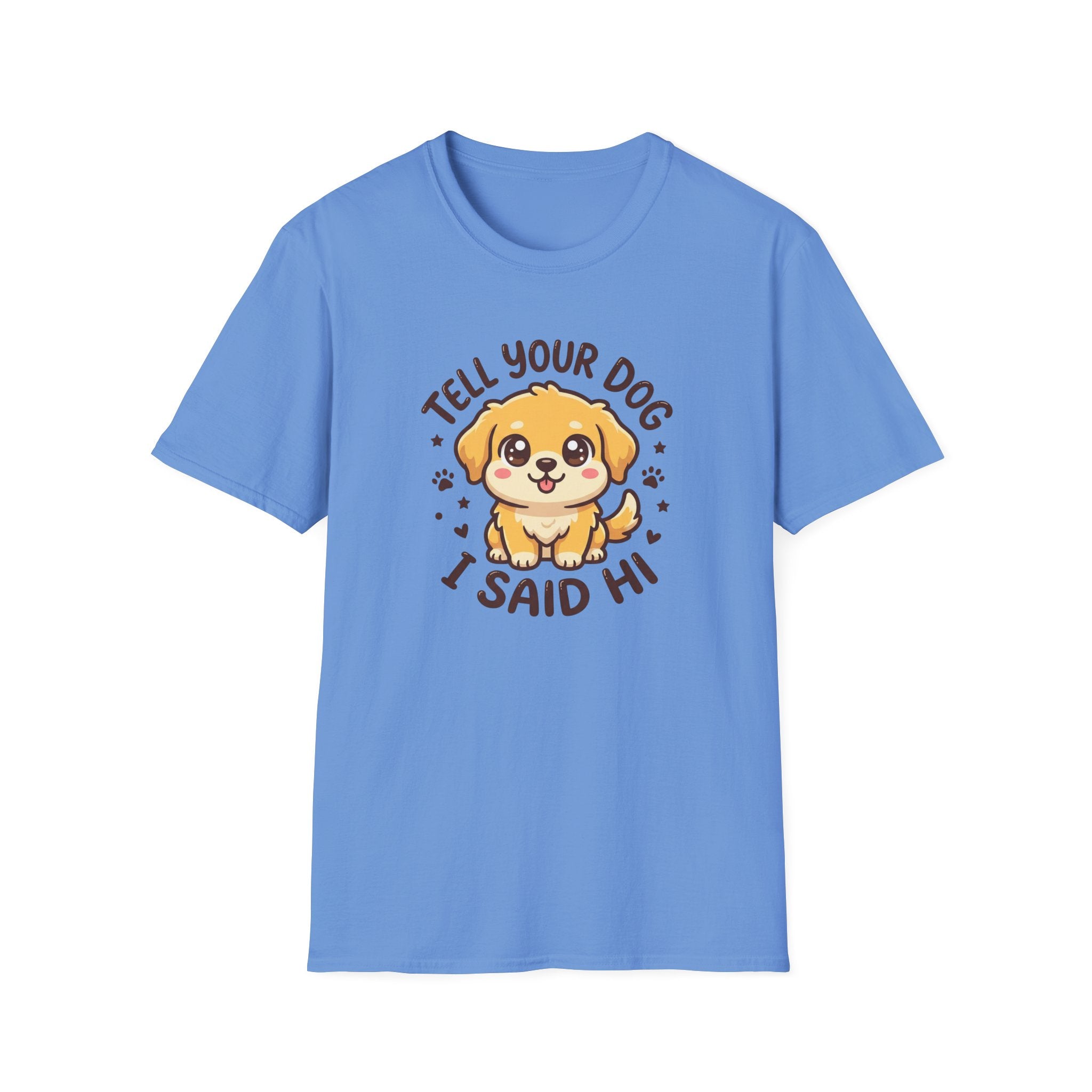 Tell Your Dog I Said Hi T-Shirt