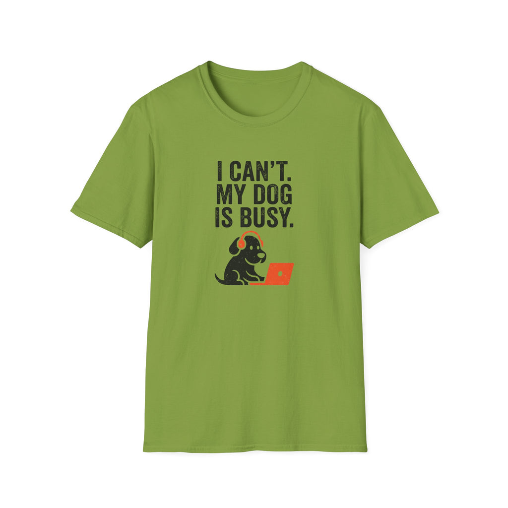 I Can't My Dog Is Busy T-Shirt