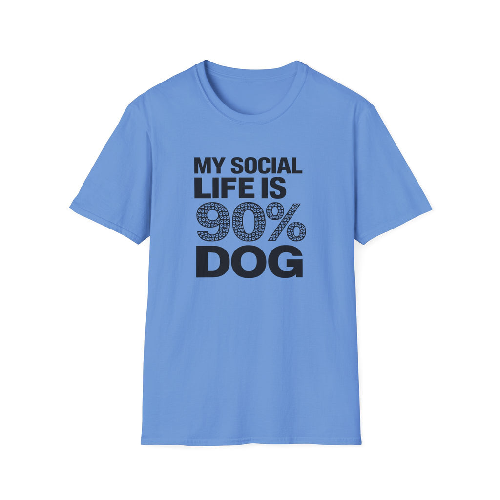 My Social Life Is 90% Dog T-Shirt