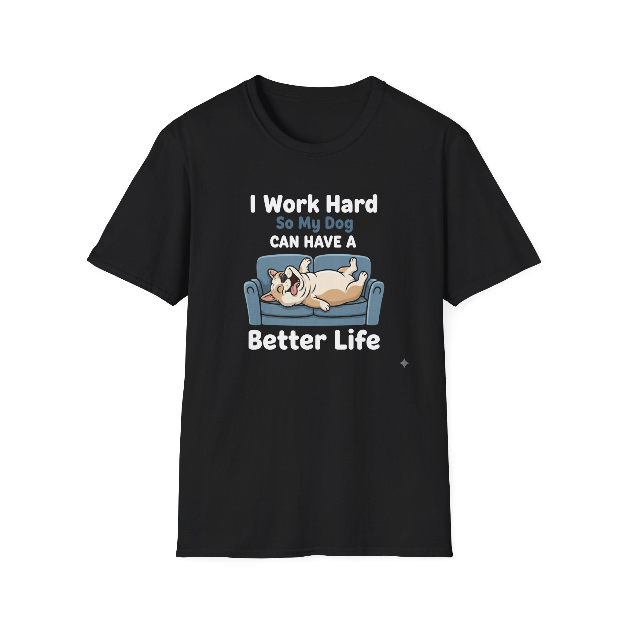 I Work Hard T-Shirt