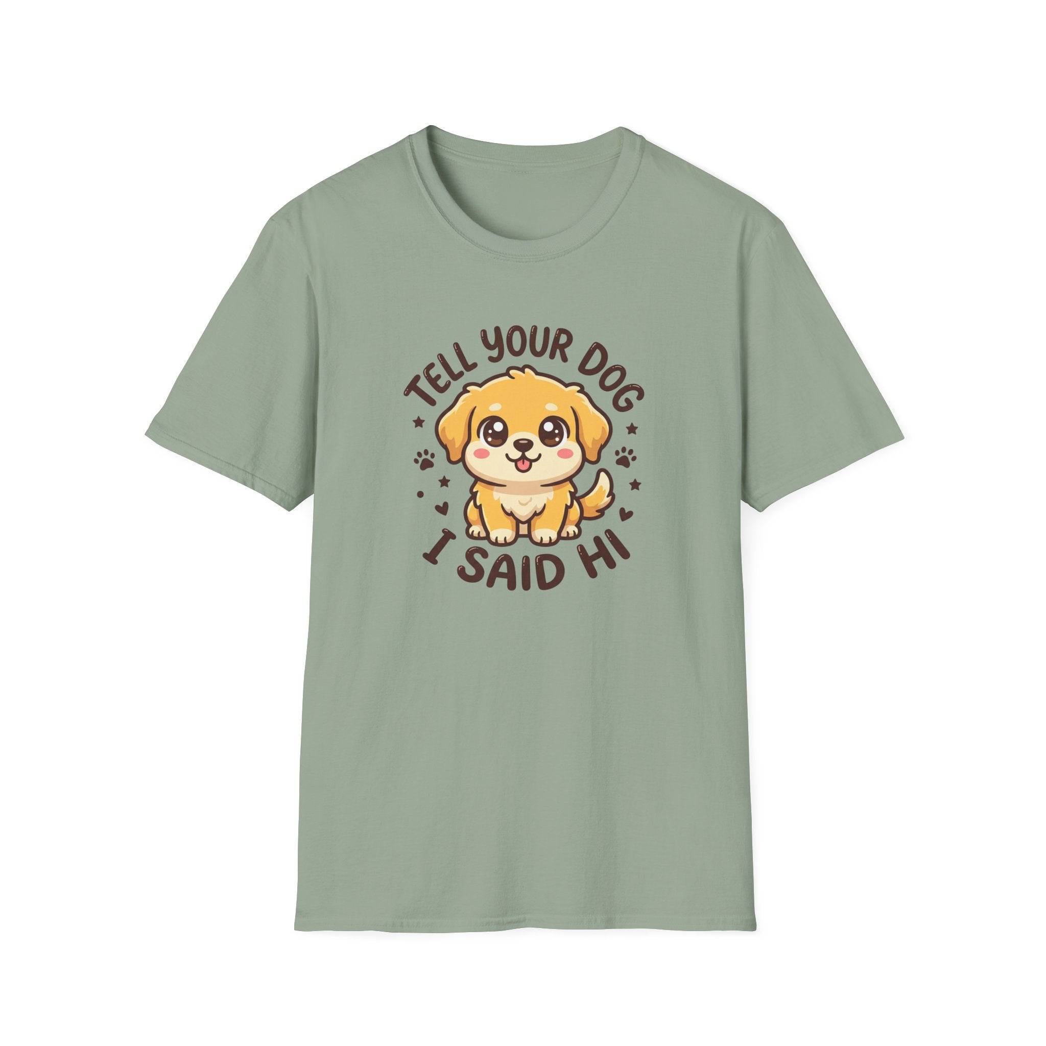 Tell Your Dog I Said Hi T-Shirt