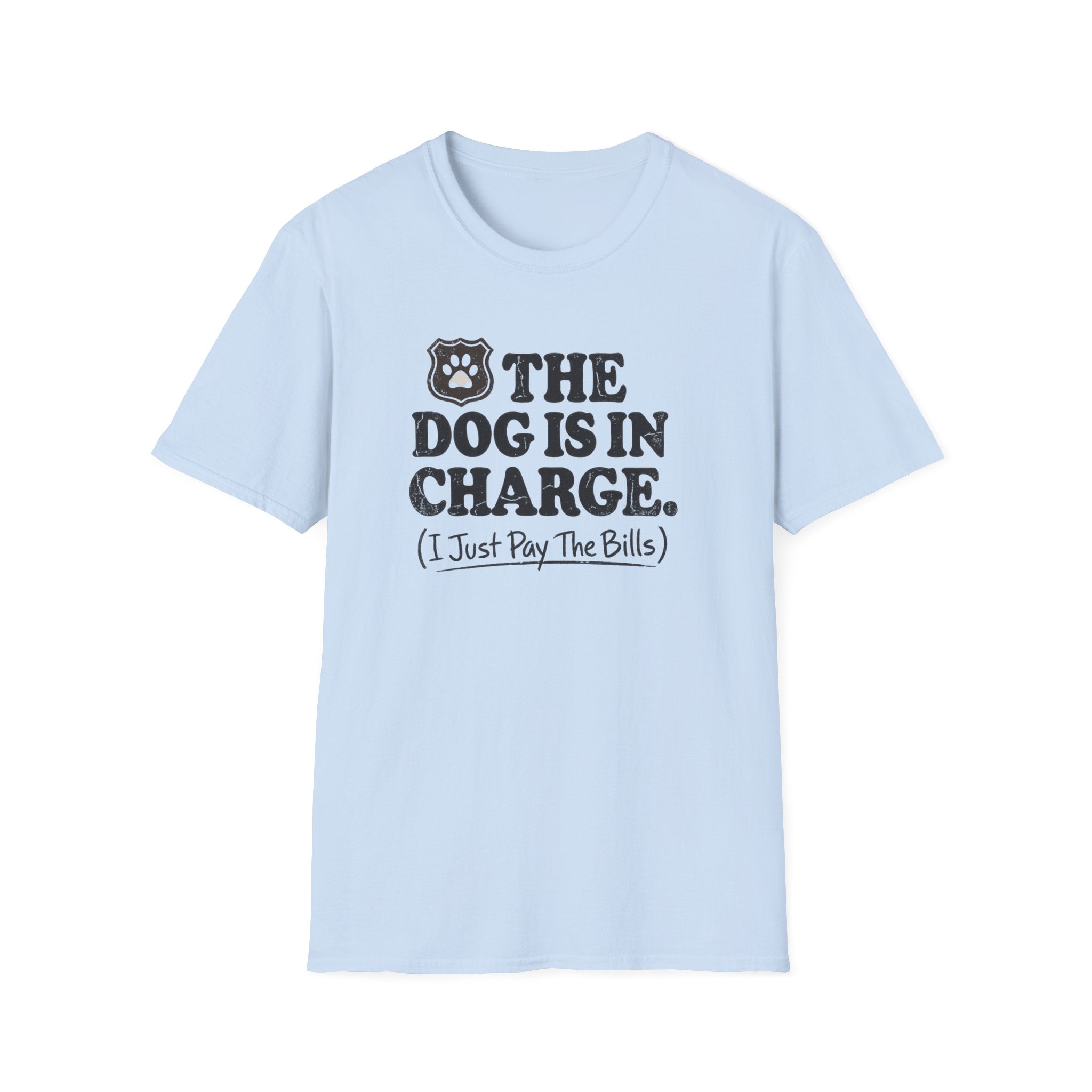 The Dog Is In Charge T-Shirt