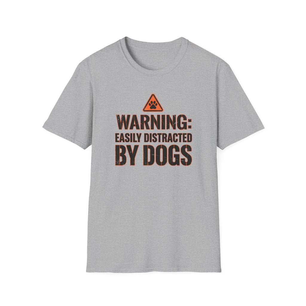 Warning Easily Distracted By Dogs T-Shirt