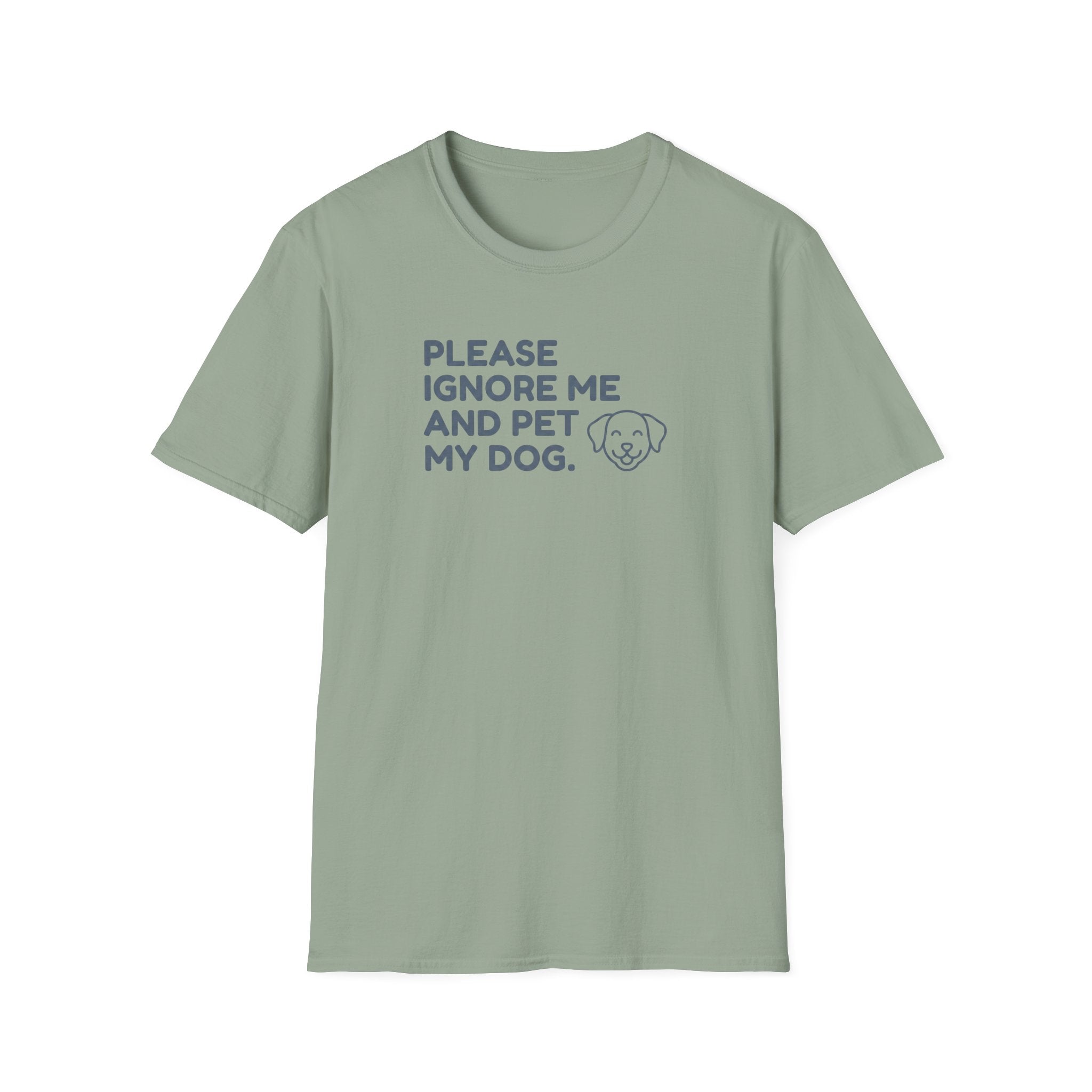 Please Ignore Me And Pet My Dog  T-Shirt