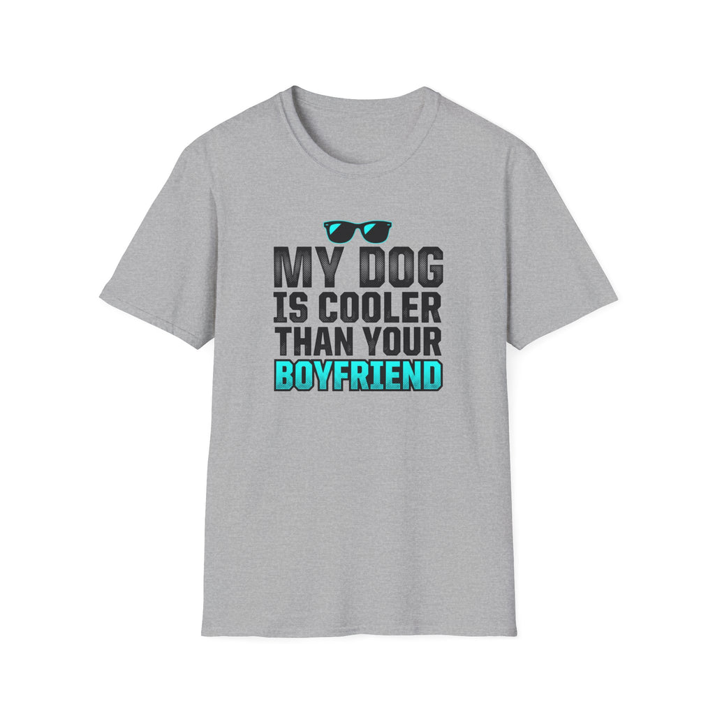 My Dog Is Cooler Than Your Boyfriend T-Shirt