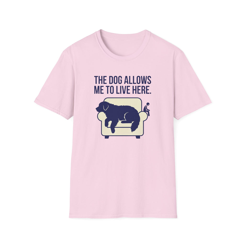 The Dog Allows Me To Live Here T-Shirt