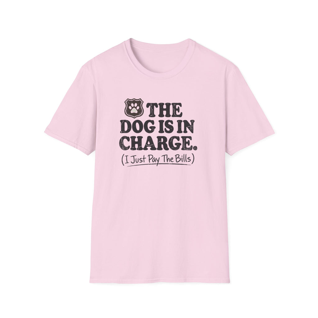 The Dog Is In Charge T-Shirt