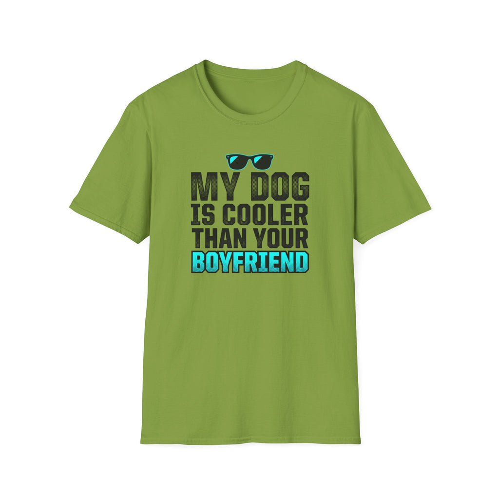 My Dog Is Cooler Than Your Boyfriend T-Shirt