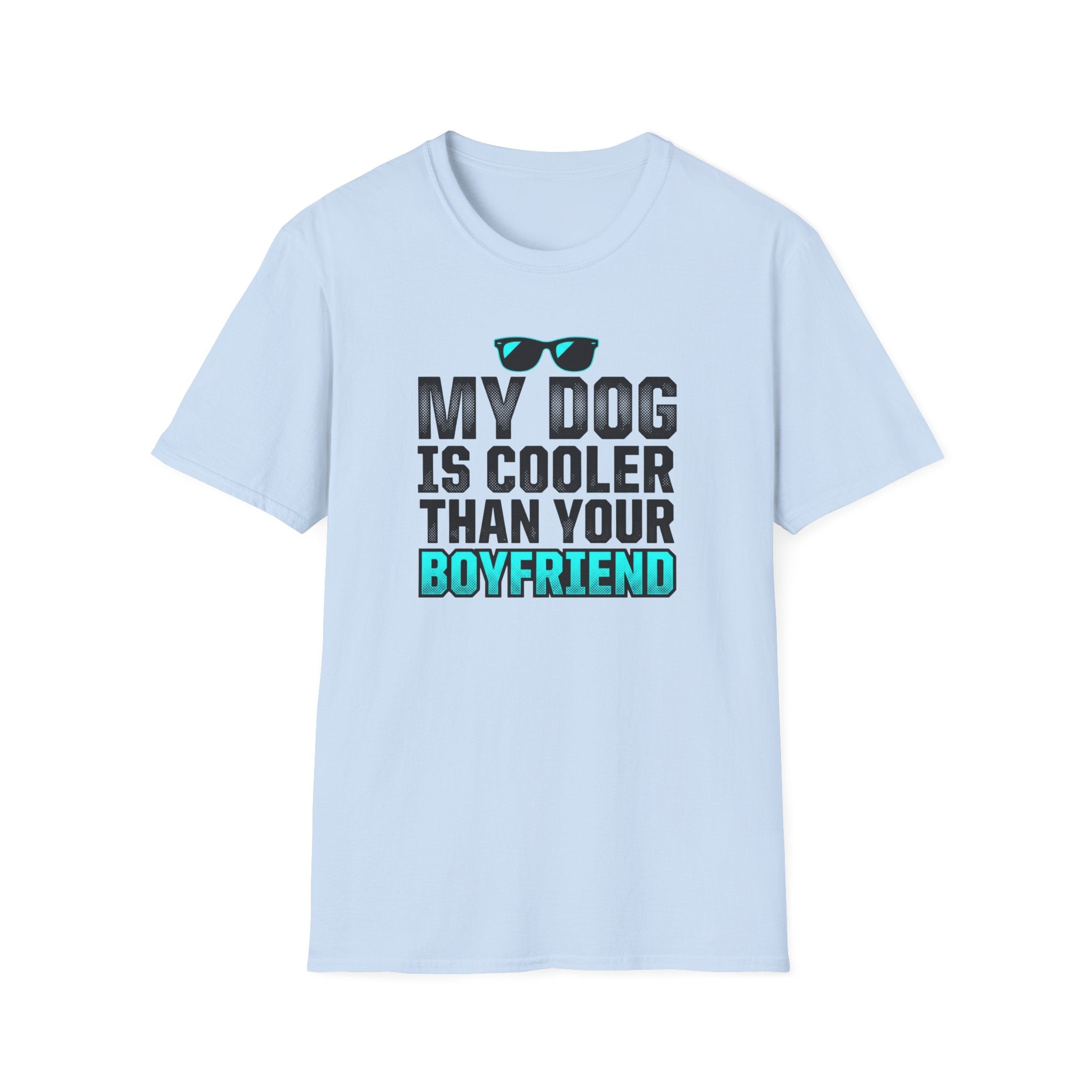 My Dog Is Cooler Than Your Boyfriend T-Shirt
