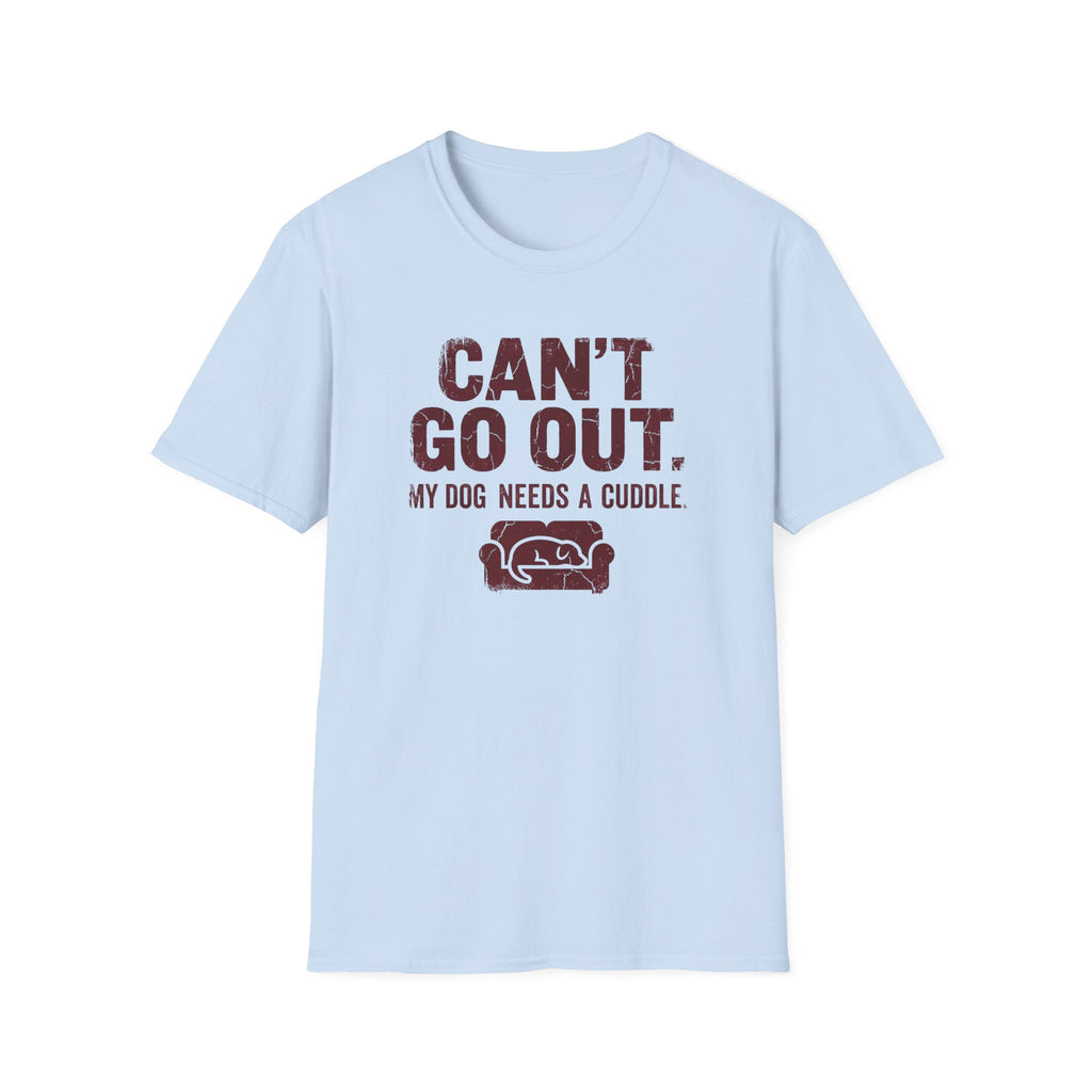 Can't Go Out T-Shirt