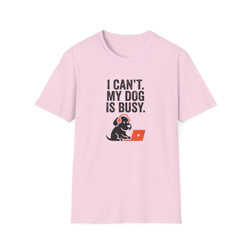 I Can't My Dog Is Busy T-Shirt