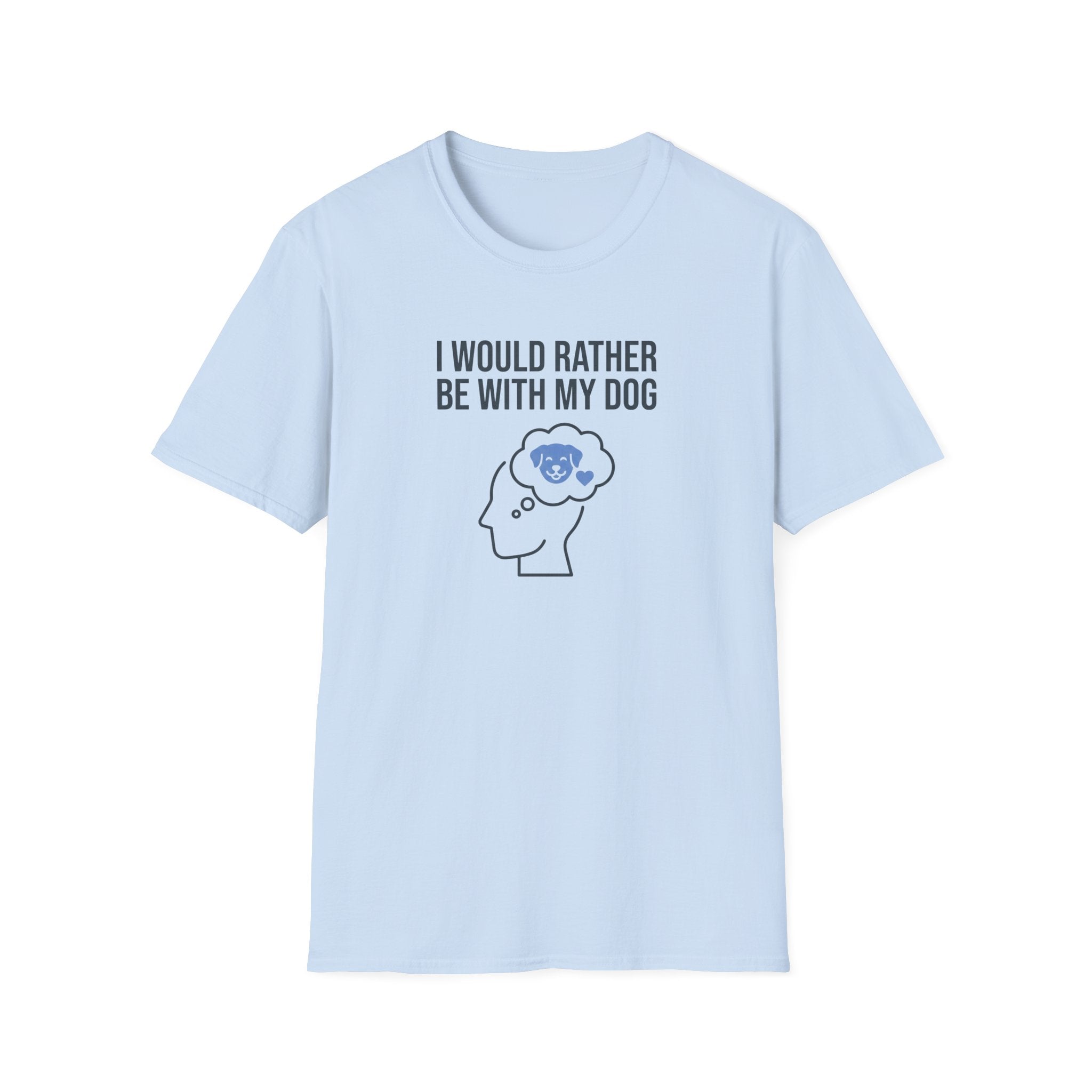 I Would Rather Be With My Dog T-Shirt