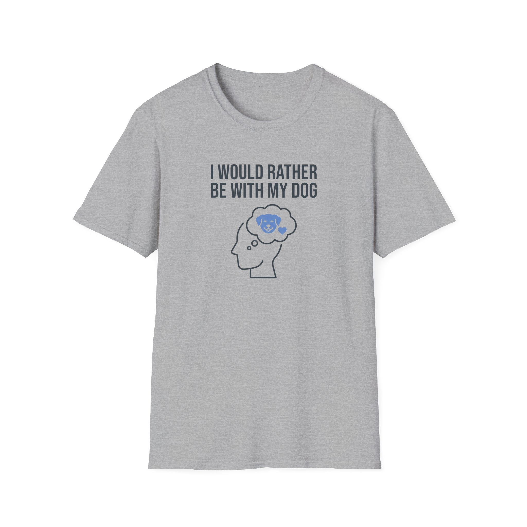 I Would Rather Be With My Dog T-Shirt