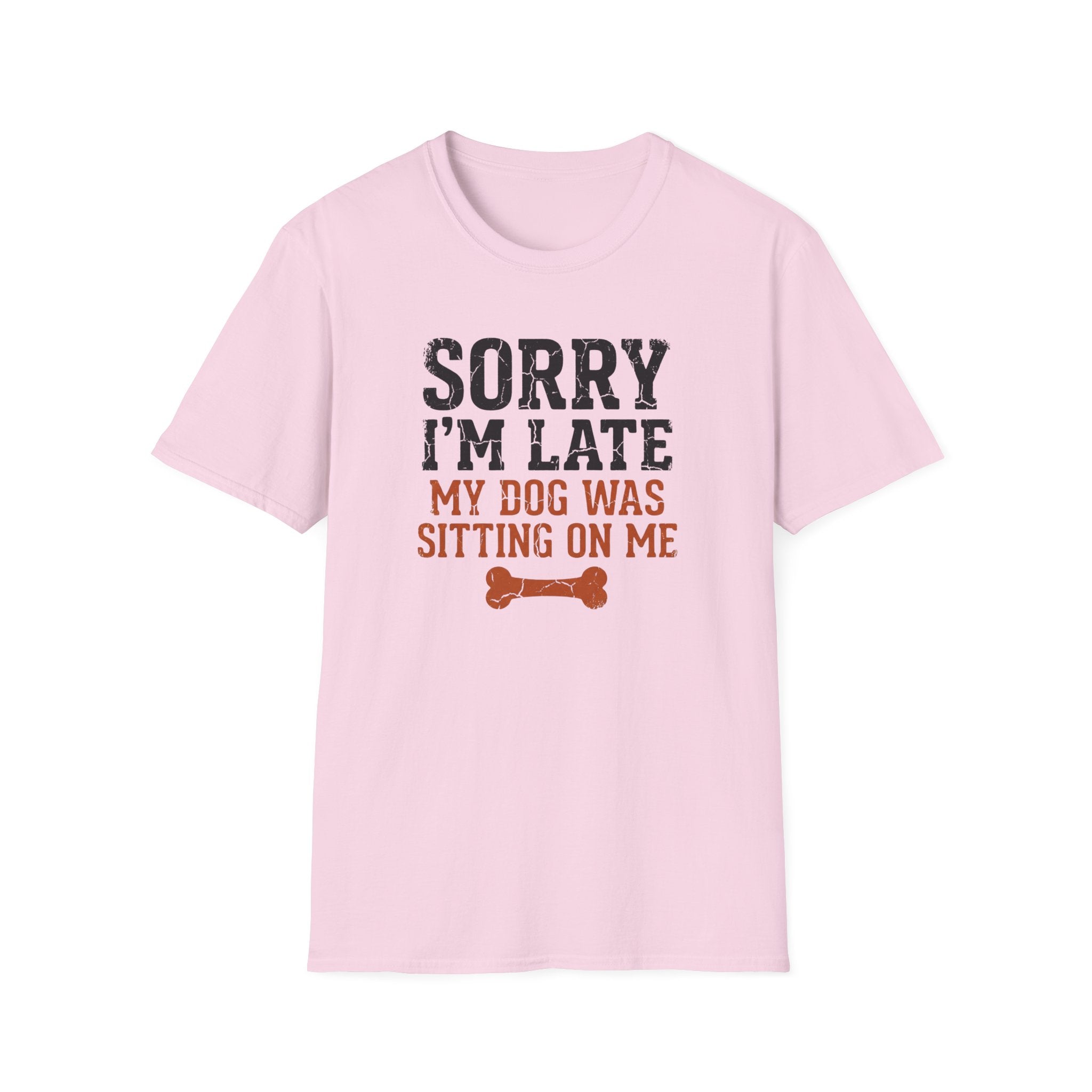 Sorry I am Late My Dog Was Sitting On Me T-Shirt
