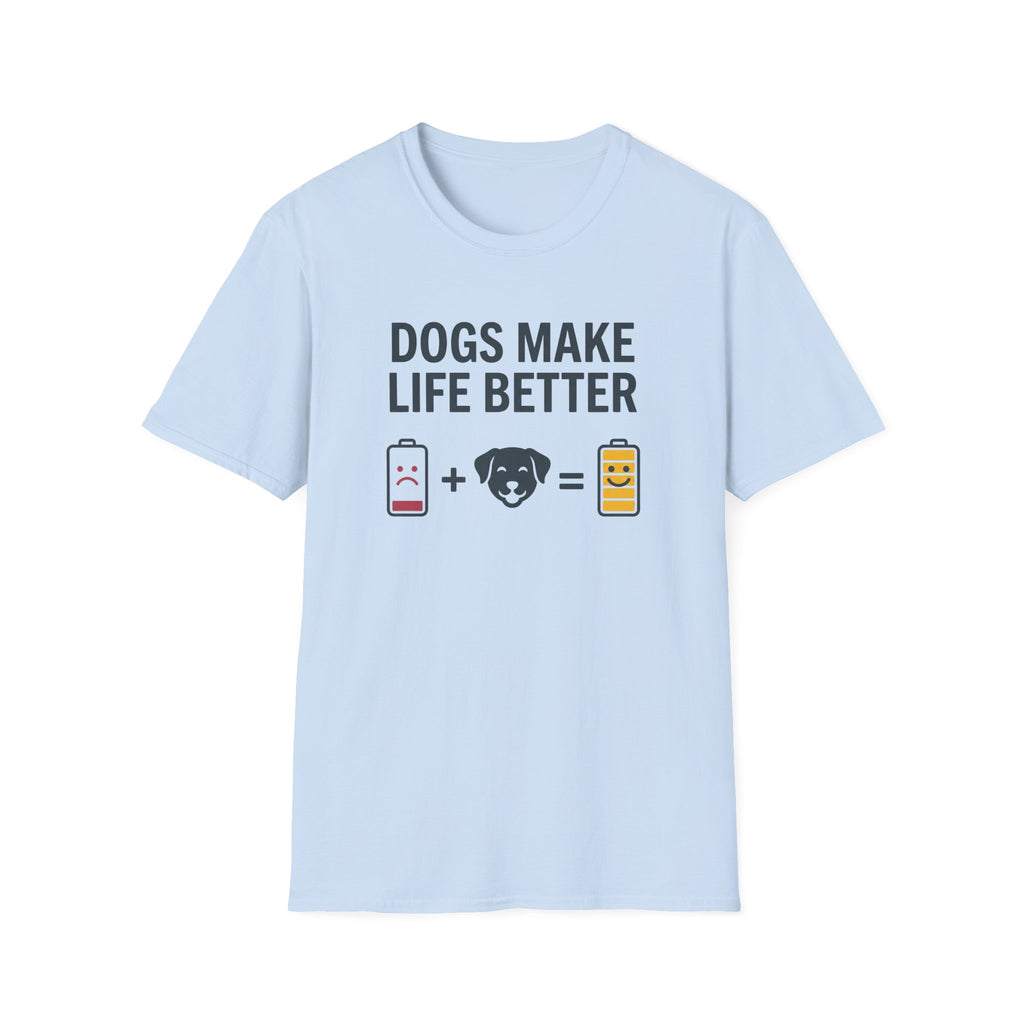 Dogs Make Life Better T-Shirt