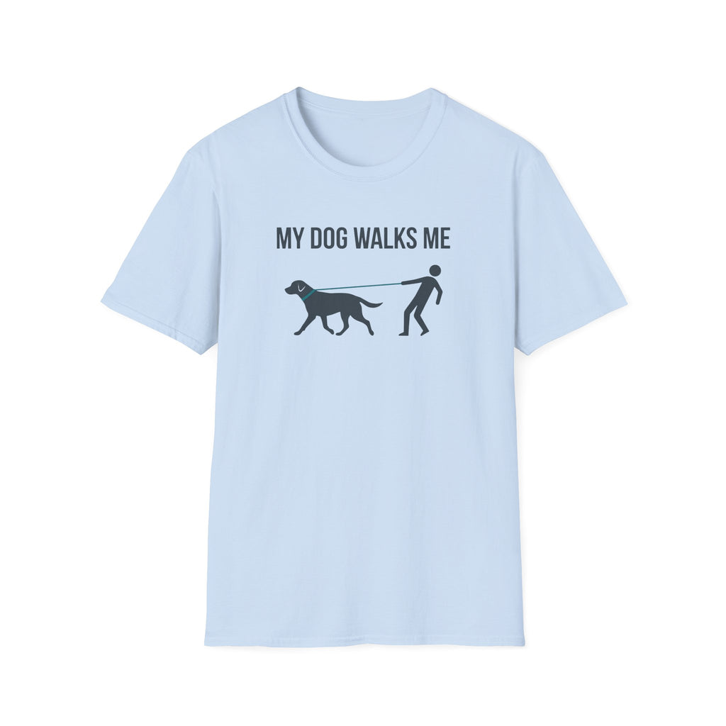 My Dog Walks Me T-Shirt