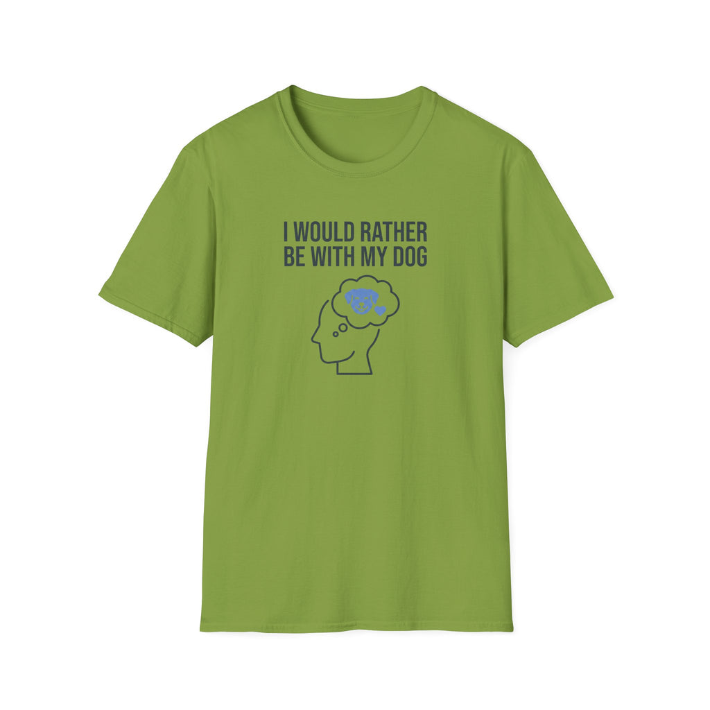 I Would Rather Be With My Dog T-Shirt