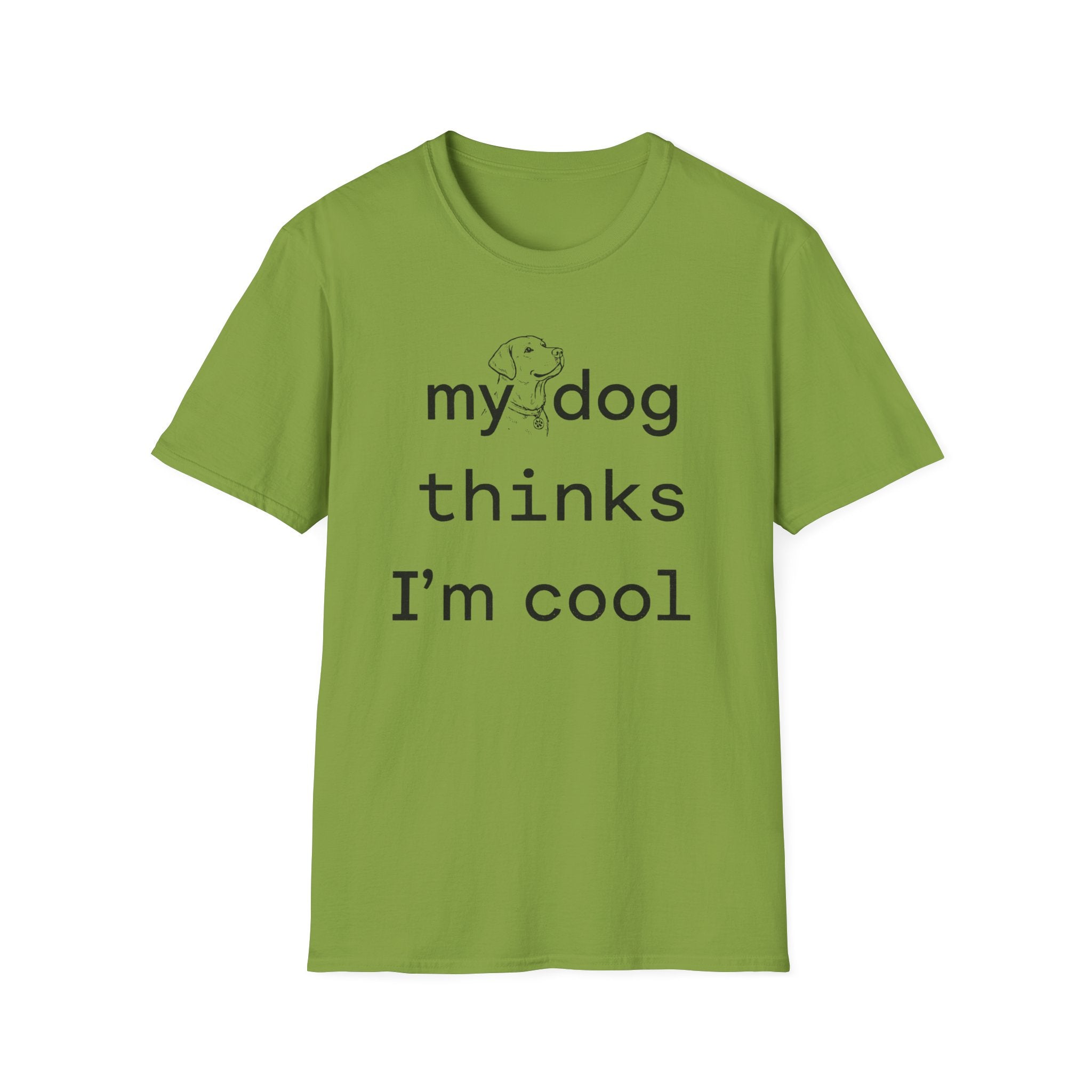 my dog thinks I'm cool T-Shirt