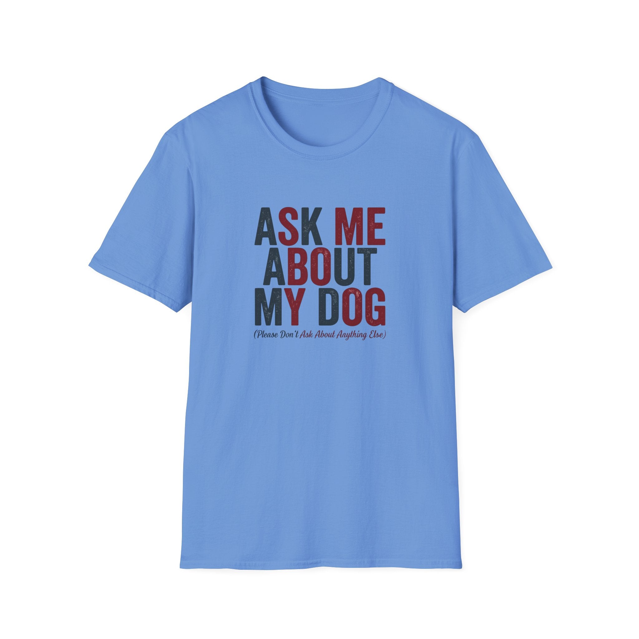 Ask Me About My Dog T-Shirt
