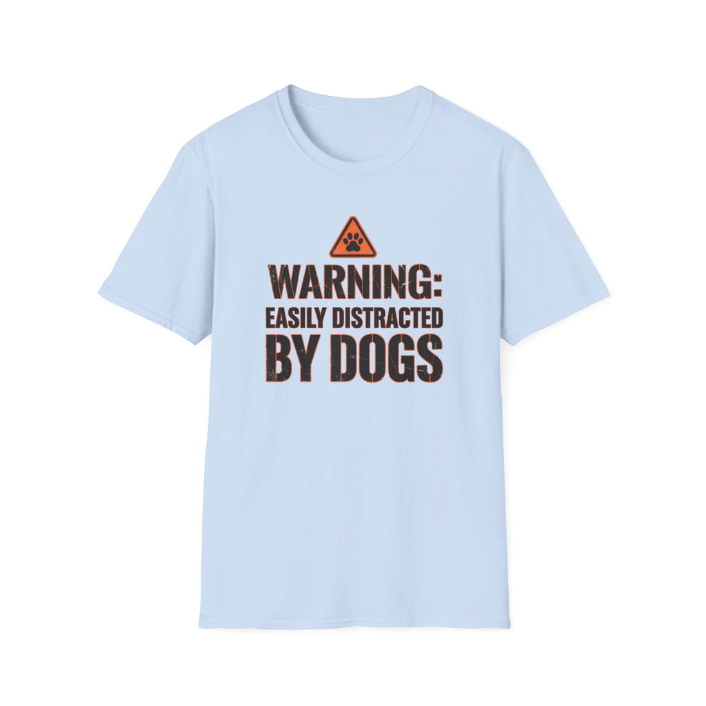 Warning Easily Distracted By Dogs T-Shirt