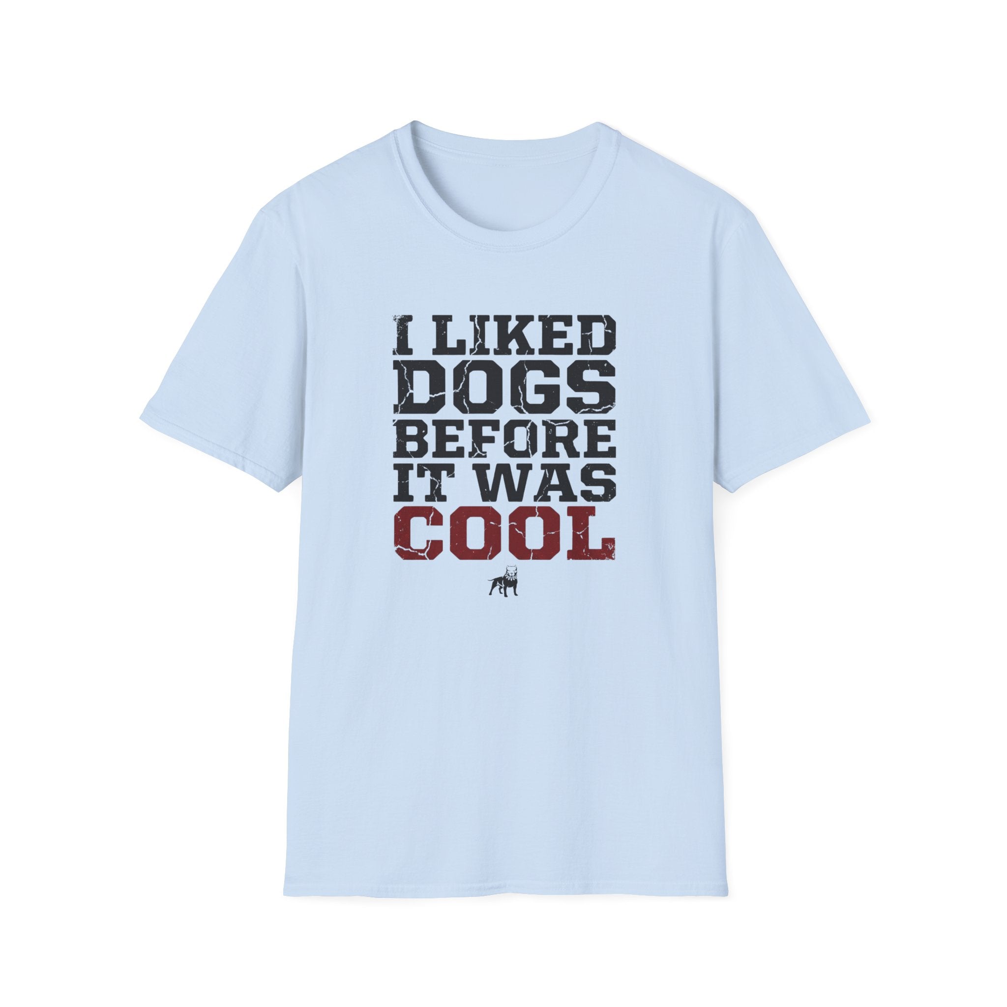 I Liked Dogs Before It Was Cool T-Shirt