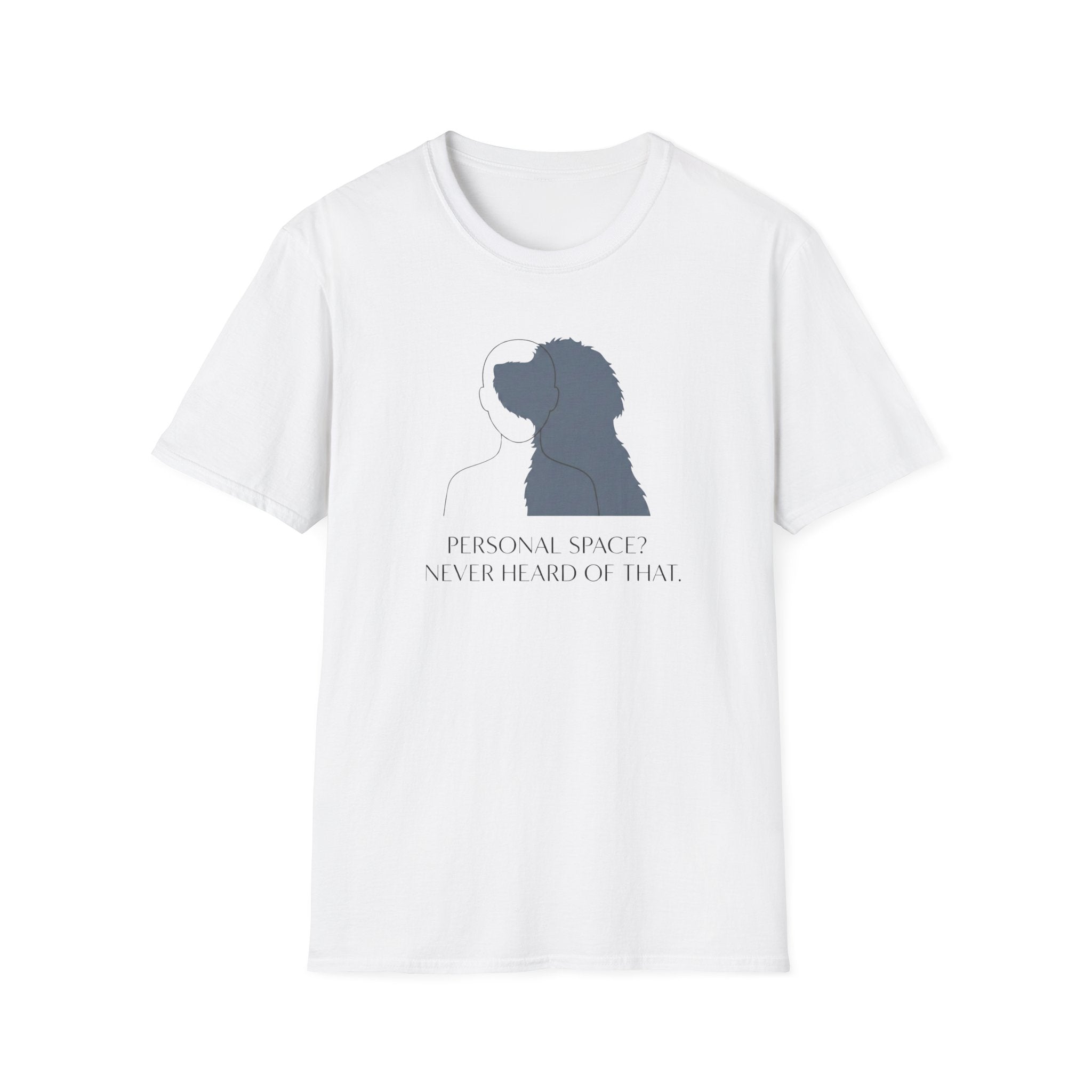 Personal Space? Never Heard Of That T-Shirt